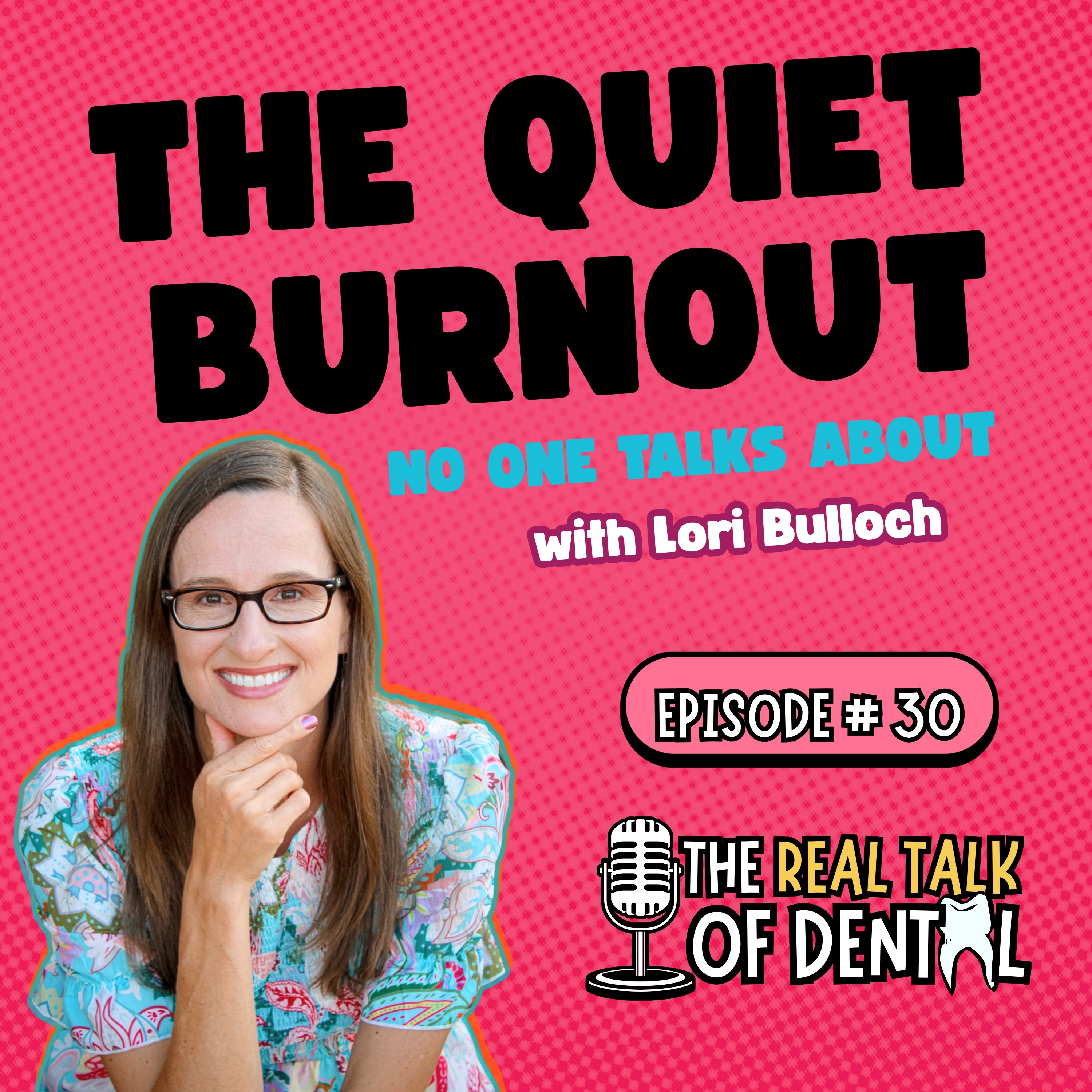 030: When Caring Costs Too Much. Nervous System Regulation, Burnout, and Healing in Dentistry with Lori Bulloch episode artwork