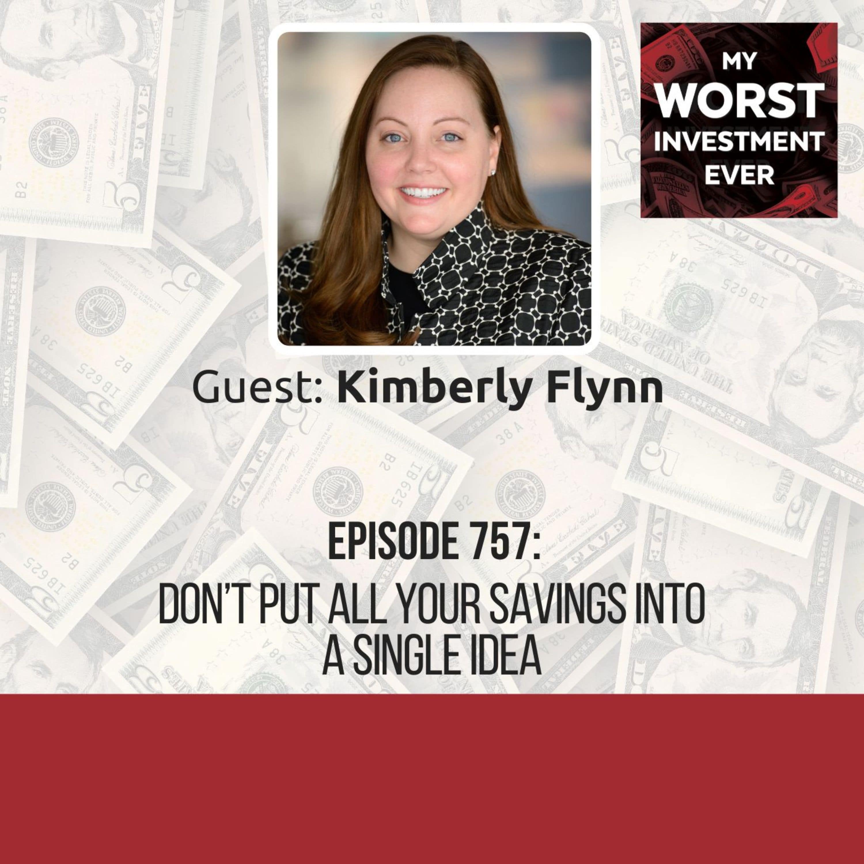 Kimberly Flynn - Don’t Put All Your Savings Into a Single Idea