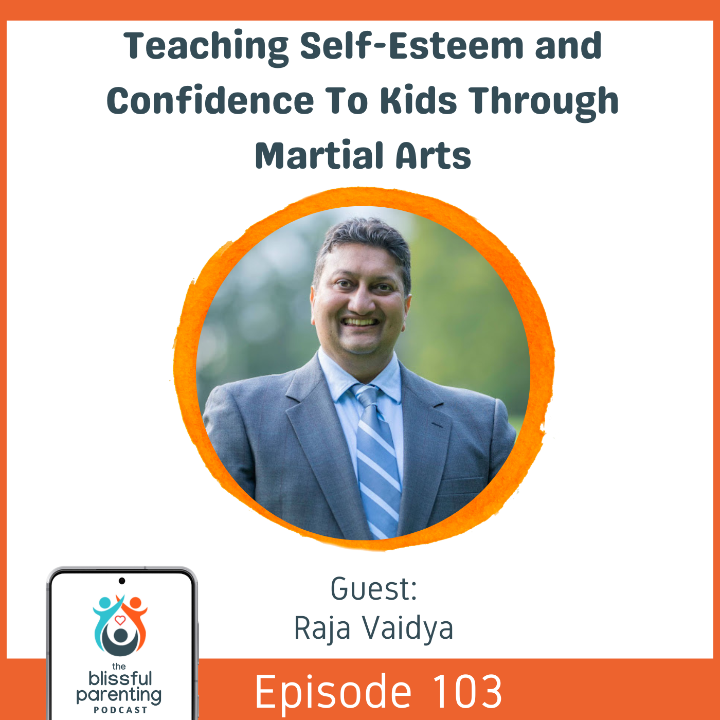 Teaching Self-Esteem and Confidence To Kids Through Martial Arts with Raja Vaidya
