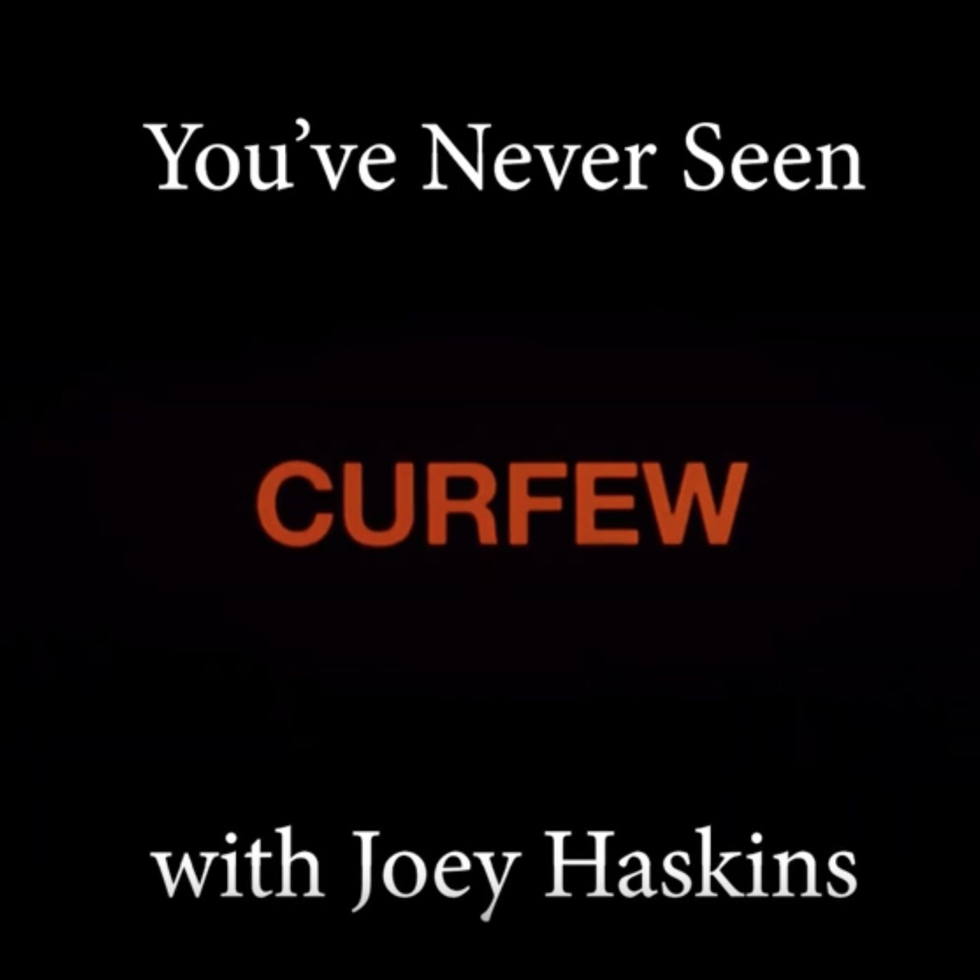 You\'ve Never Seen with Joey Haskins