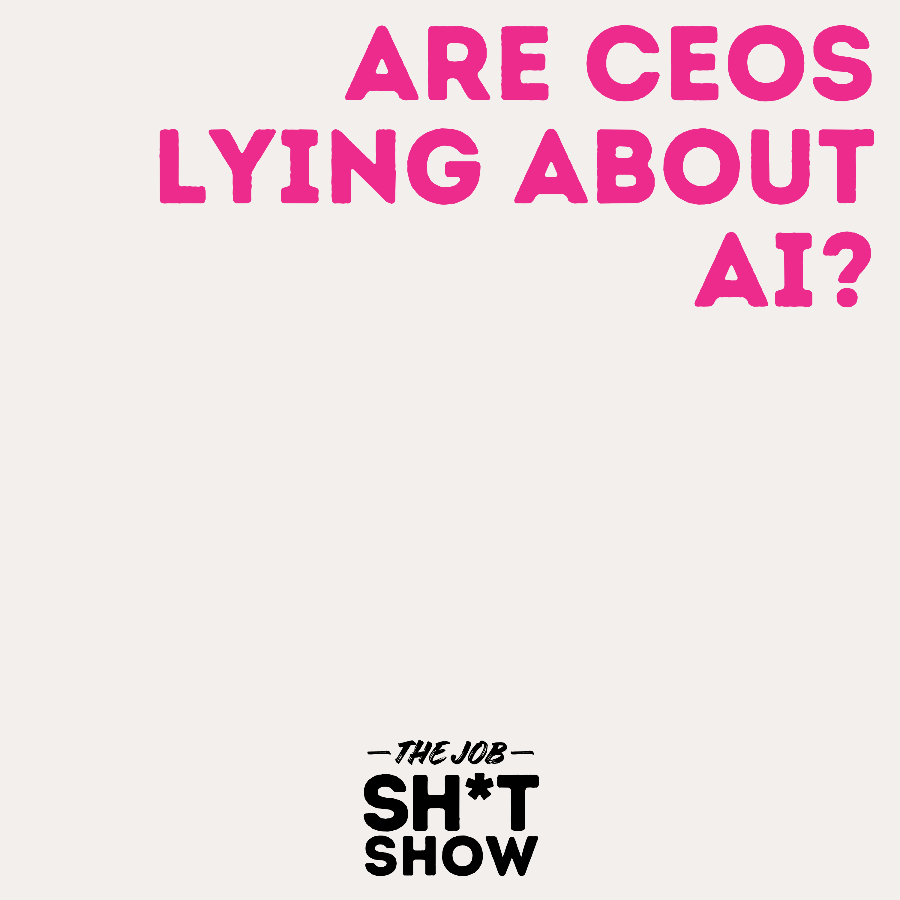 Are CEOs Lying About AI? episode artwork