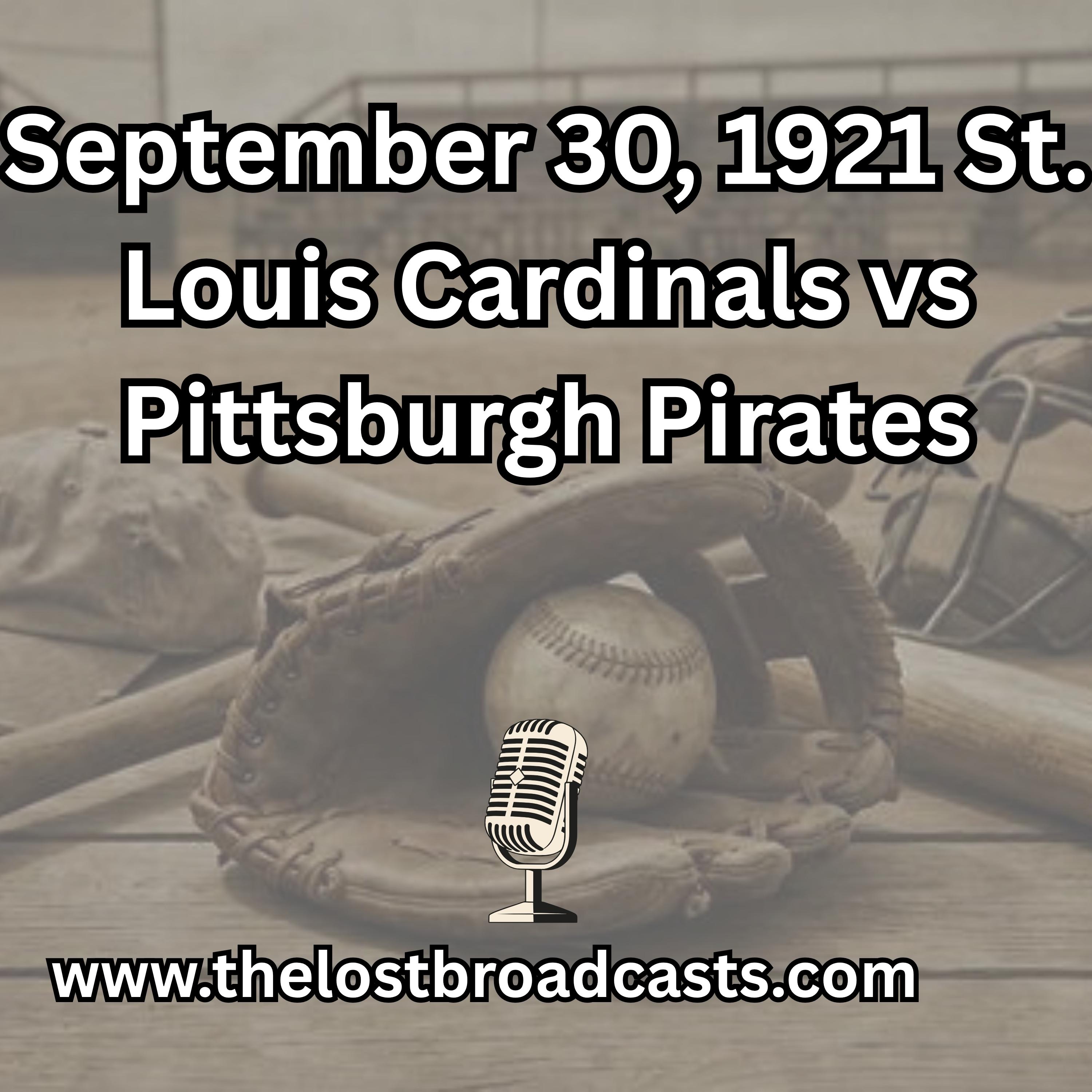 September 30, 1921 St. Louis Cardinals vs Pittsburgh Pirates