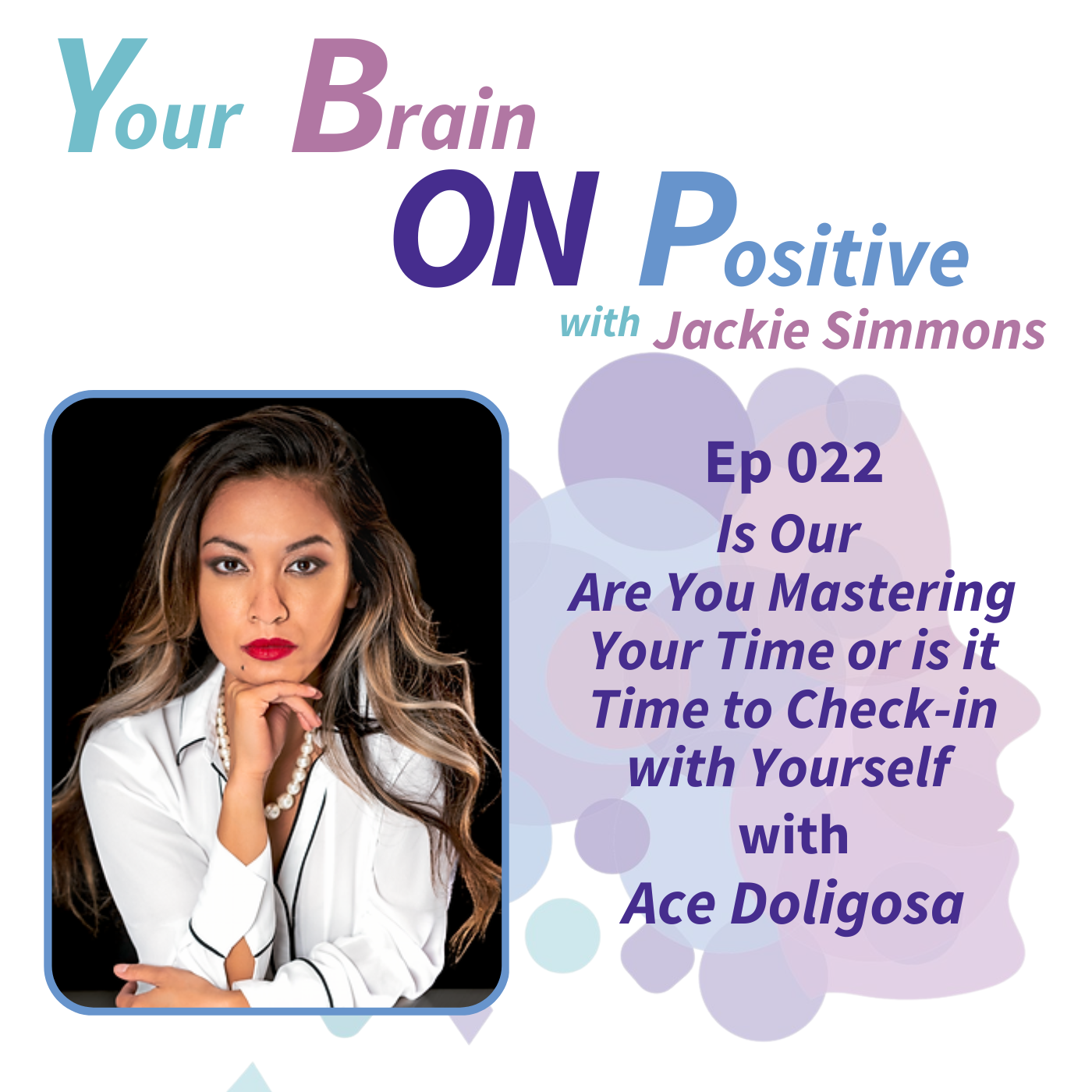 Are You Mastering Your Time or is it Time to Check-in with Yourself? - Ace Doligosa