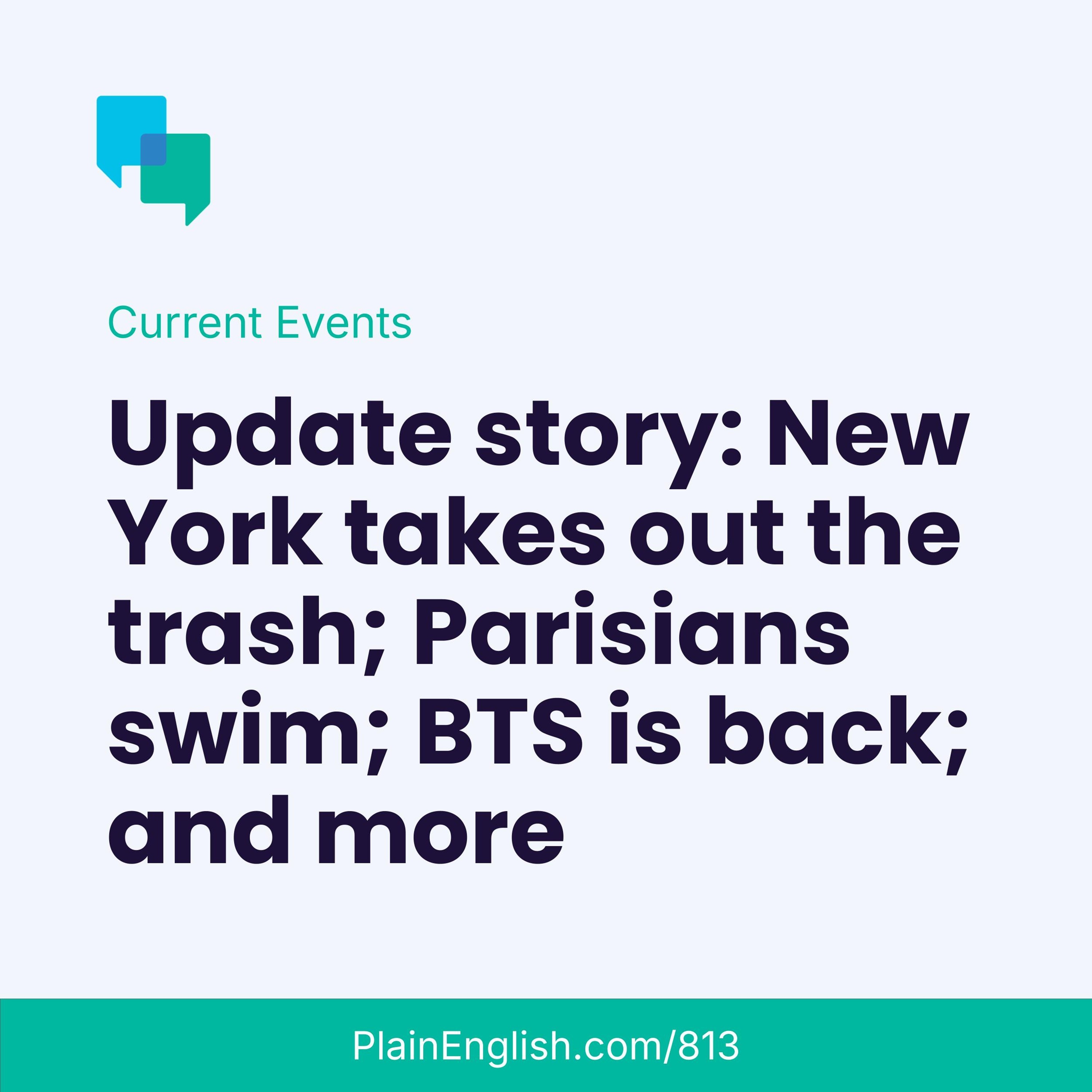 Update episode: BTS, Birkin, NYC trash, Seine swimming & more