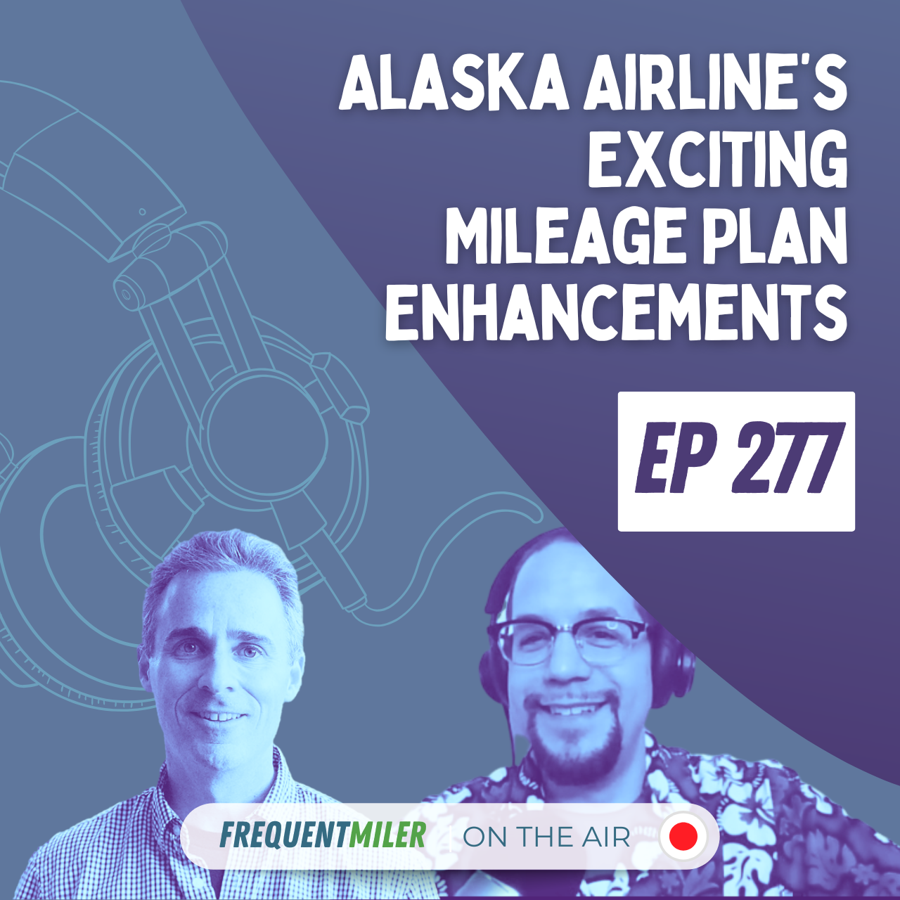 http://Alaska%20Airline’s%20Exciting%20Mileage%20Plan%20Enhancements%20|%20Frequent%20Miler%20on%20the%20Air%20Ep277%20|%2010-18-24