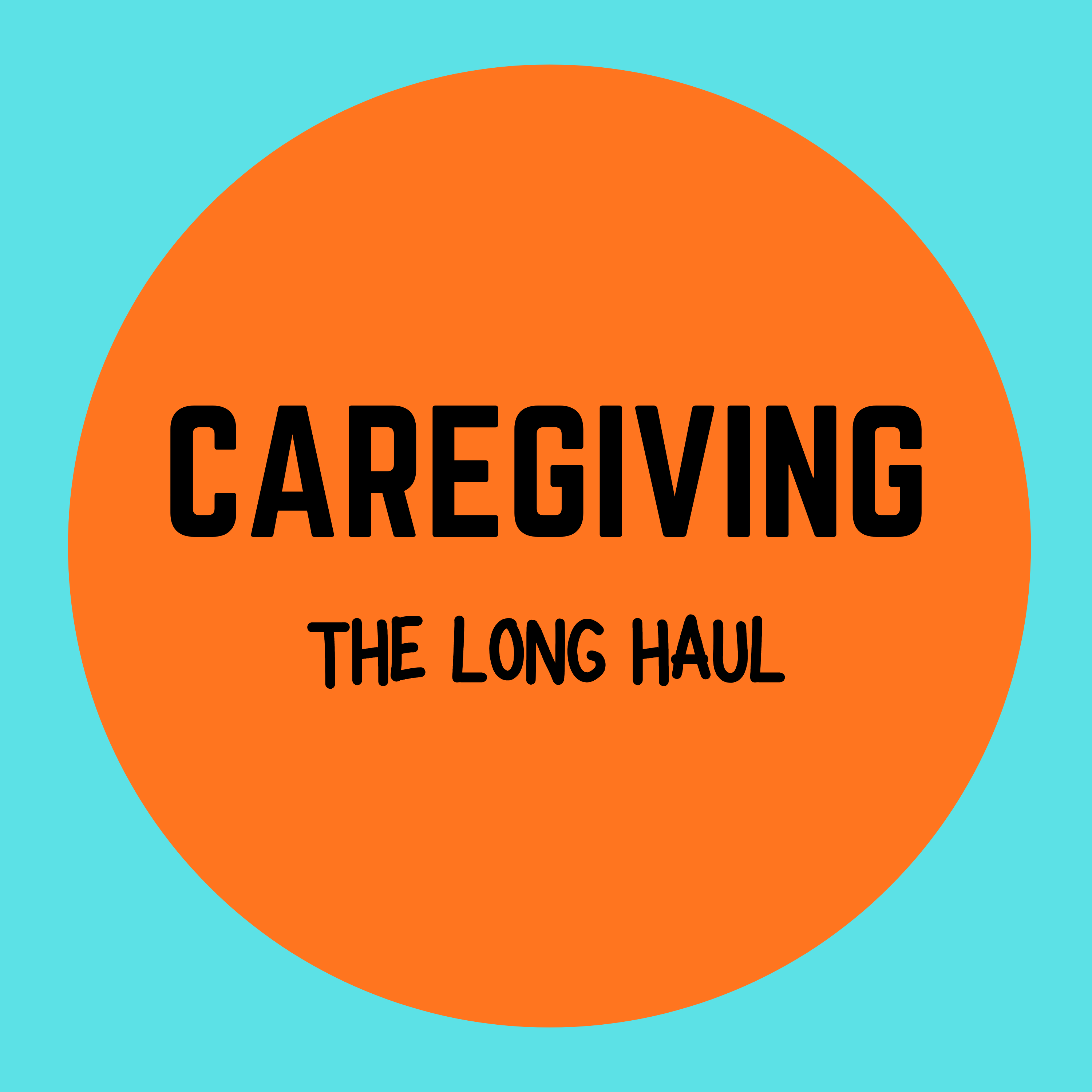 Caregiving: The Long Haul