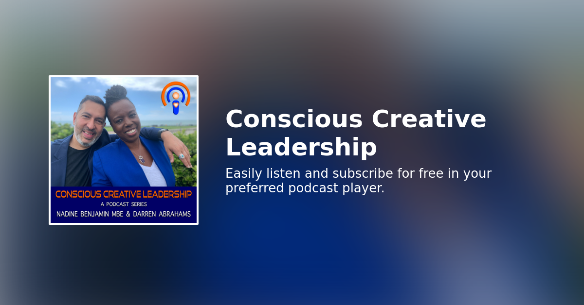 Easily listen to Conscious Creative Leadership in your podcast app of