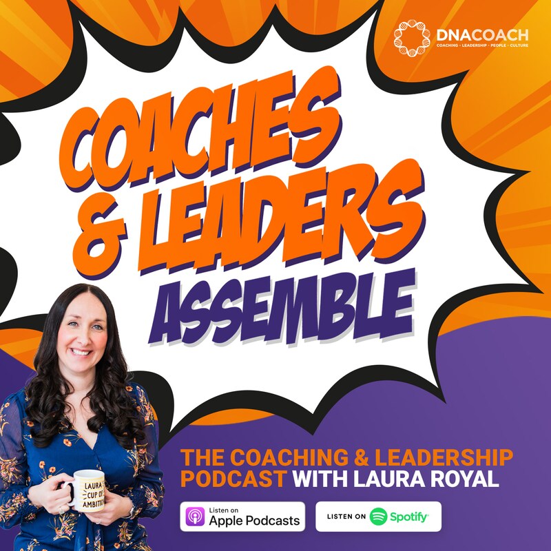 Artwork for podcast Coaches & Leaders Assemble: The Coaching and Leadership Podcast