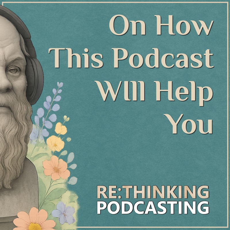 Artwork for podcast ReThinking Podcasting: Deep Reflections for Thoughtful Podcasters