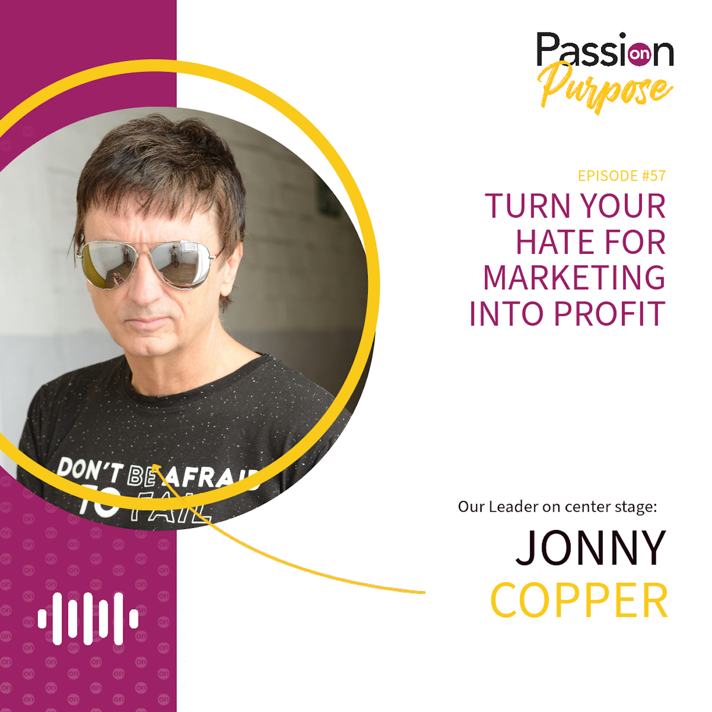 Passion on Purpose: Leaders on Center Stage