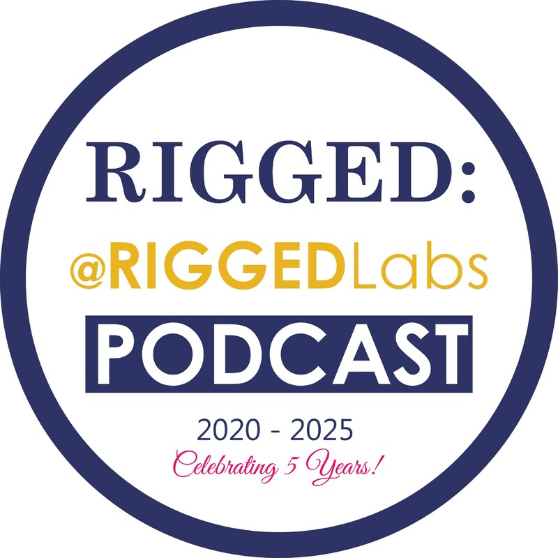 Artwork for podcast RIGGEDLabs UNRIGGED! Podcast