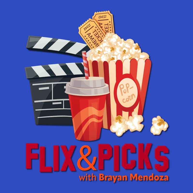 Artwork for podcast Flix & Picks with Brayan Mendoza