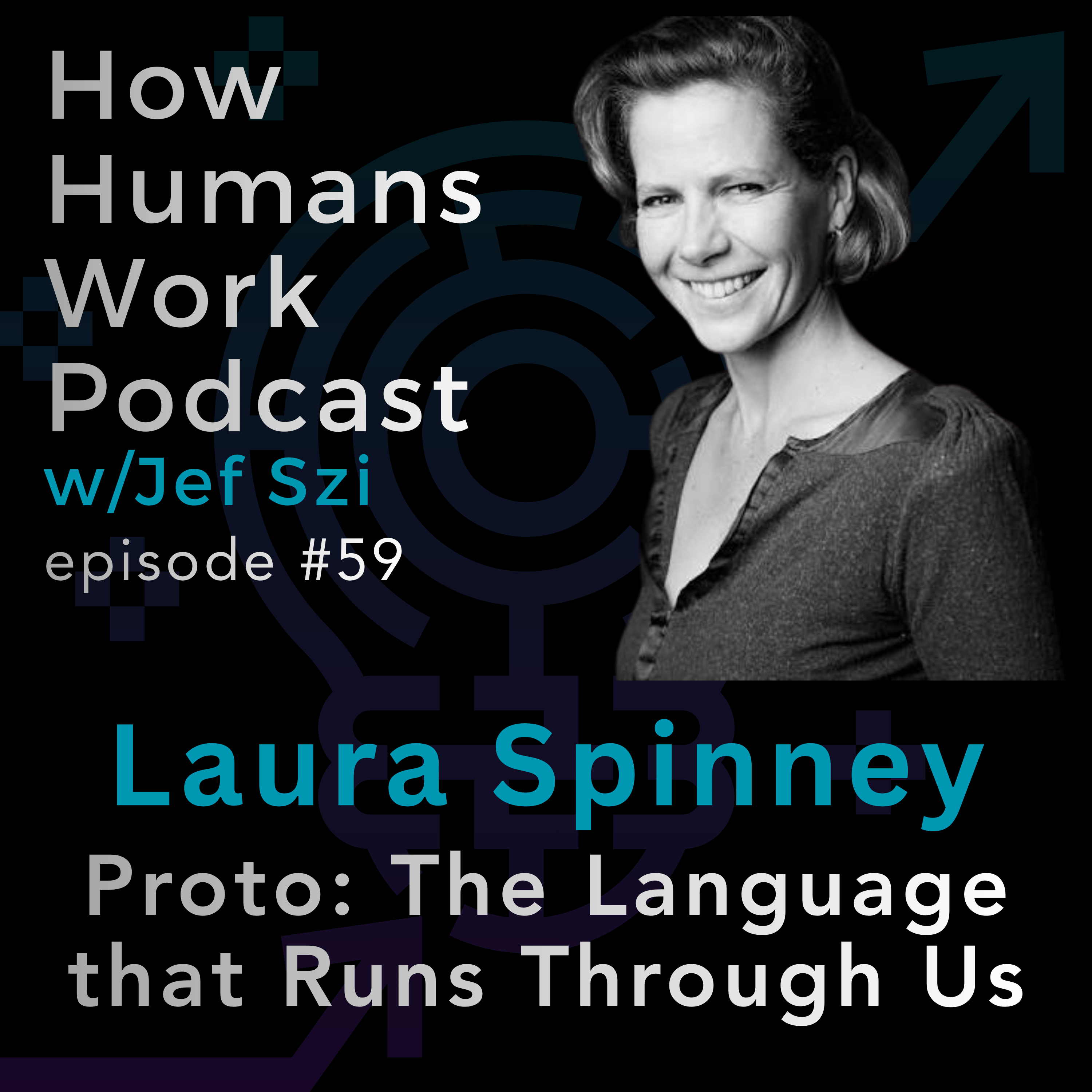 #59: Laura Spinney - Proto: The Language that Runs Through Us episode artwork
