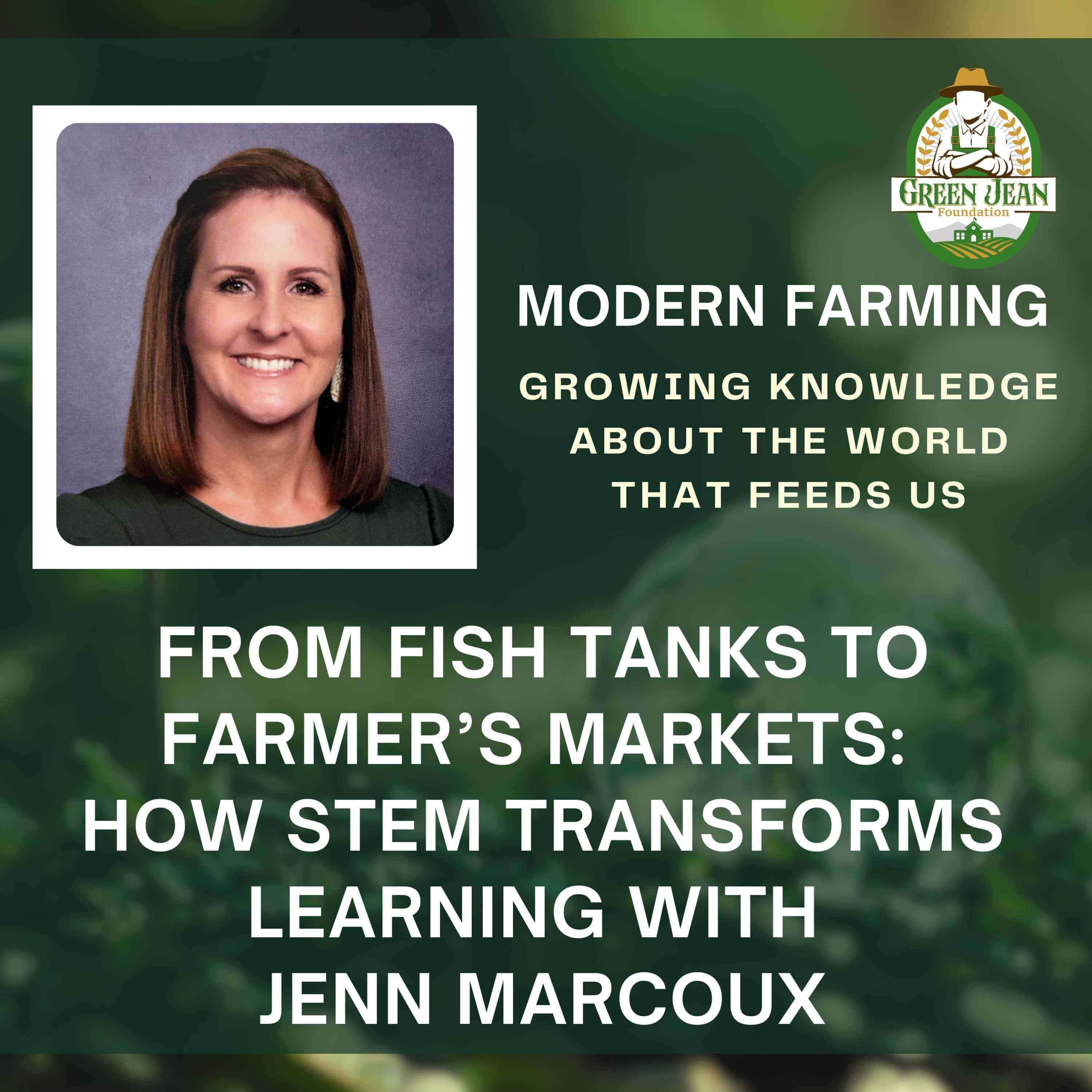 From Fish Tanks to Farmer's Markets: How STEM Transforms Learning with Jenn Marcoux