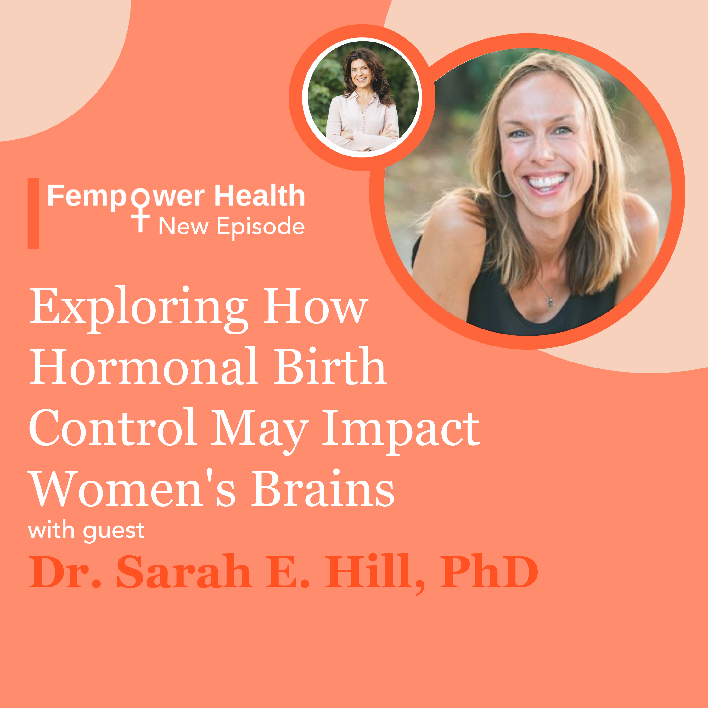 Exploring How Hormonal Birth Control May Impact Women’s Brains | Sarah E Hill, PhD