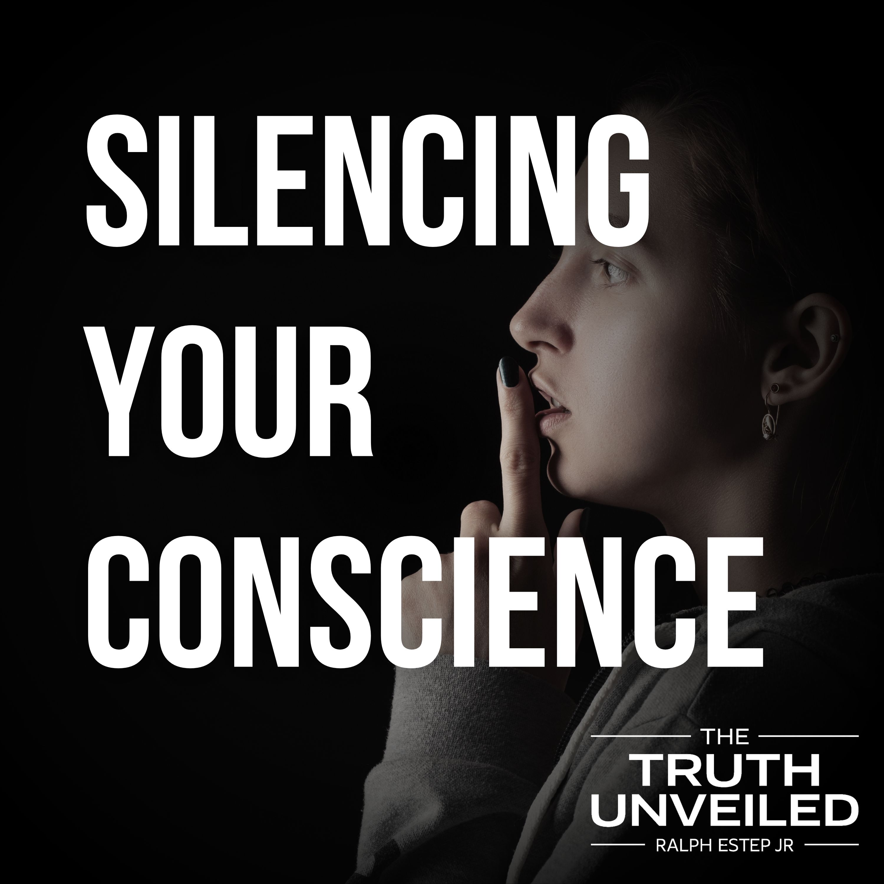 Silencing Your Conscience: The Dangers of Ignoring Conviction