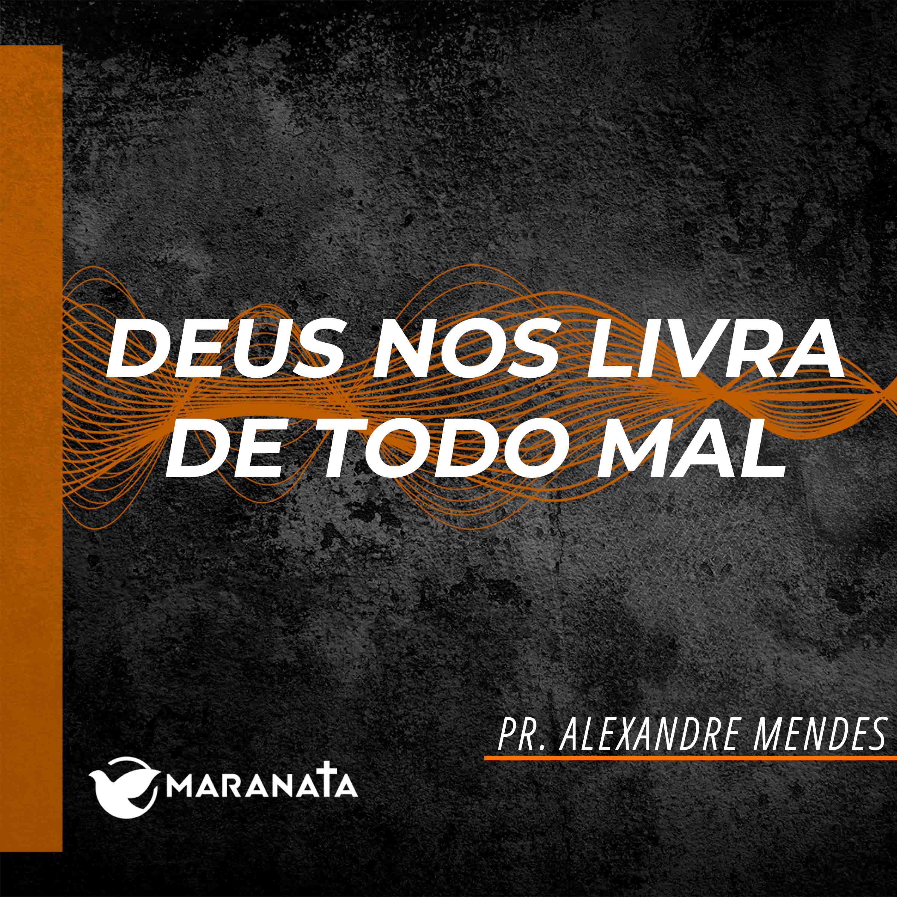Deus nos livra de todo mal - Pr. Alexandre Mendes episode artwork