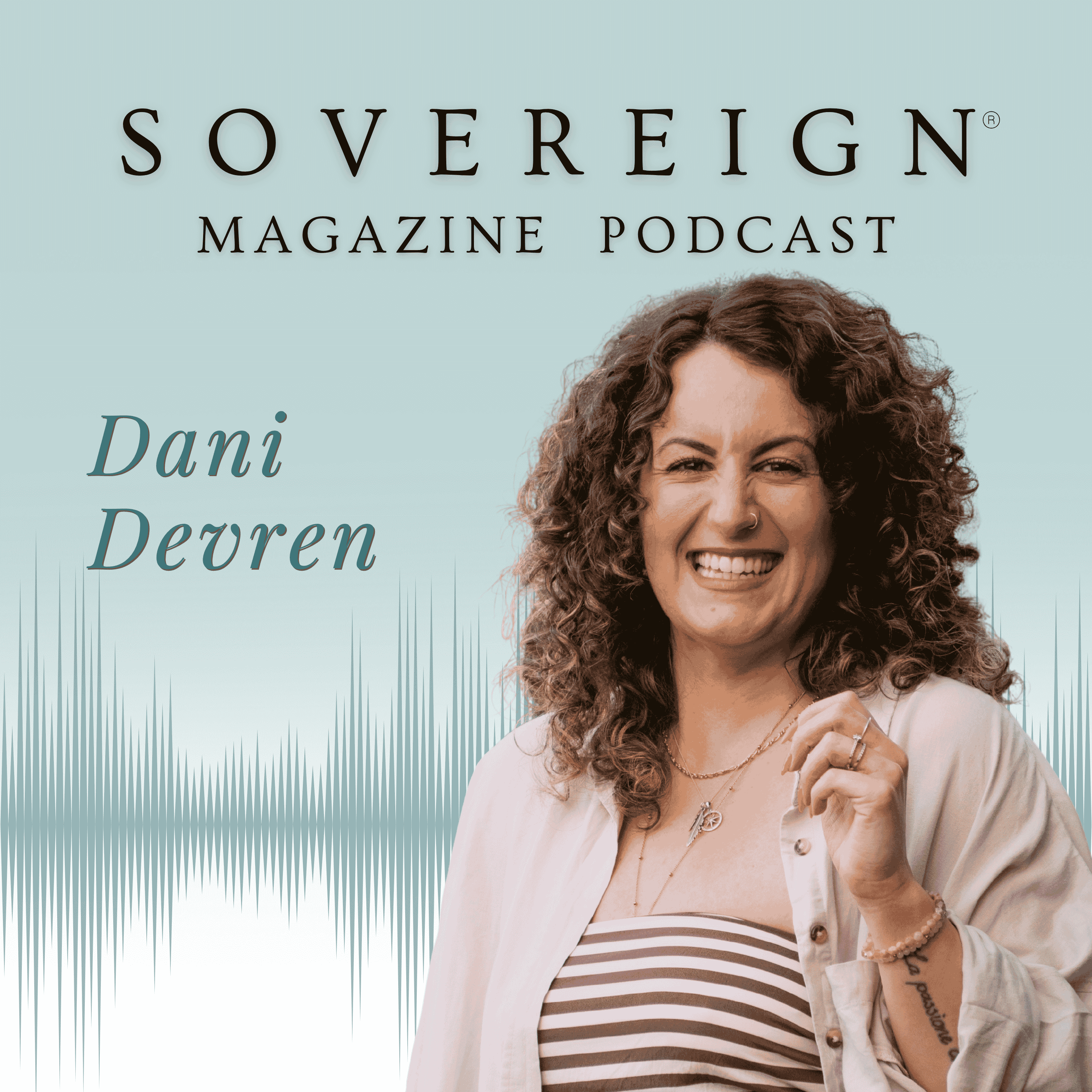 A Born Tribal Leader | SOVEREIGN Magazine® Podcast with Dani Devren episode artwork