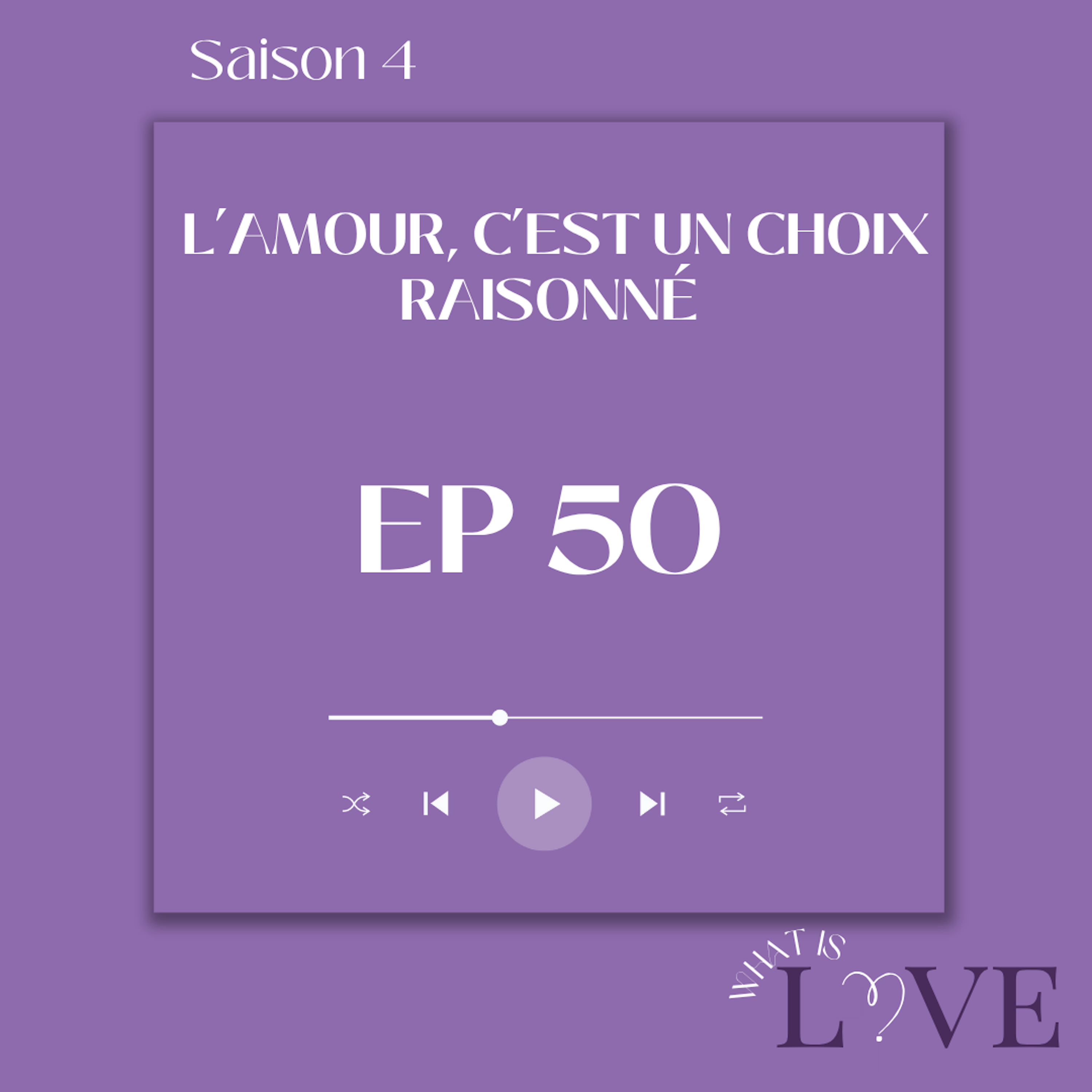 50. L'amour, c'est un choix raisonné