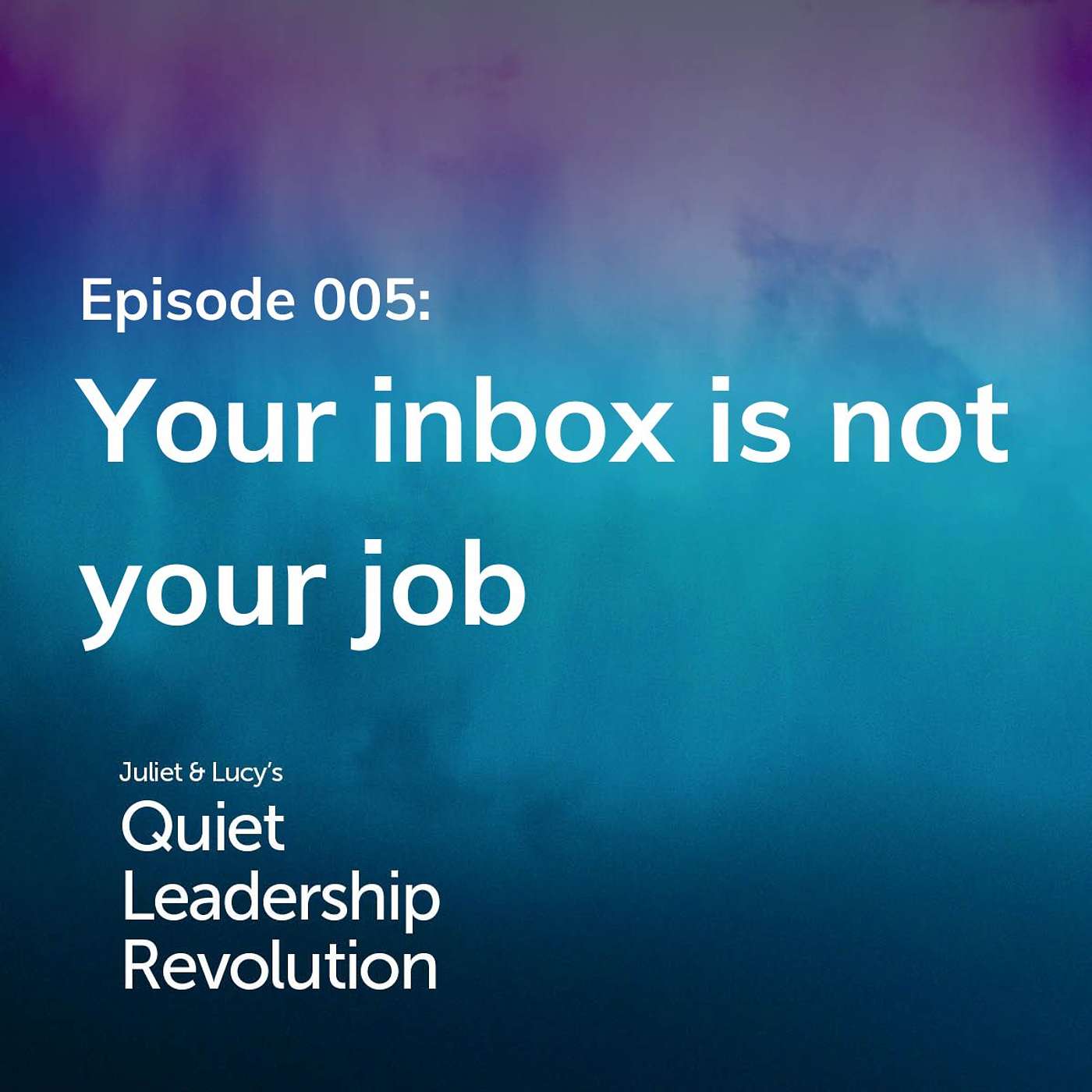 Juliet and Lucy\'s Quiet Leadership Revolution