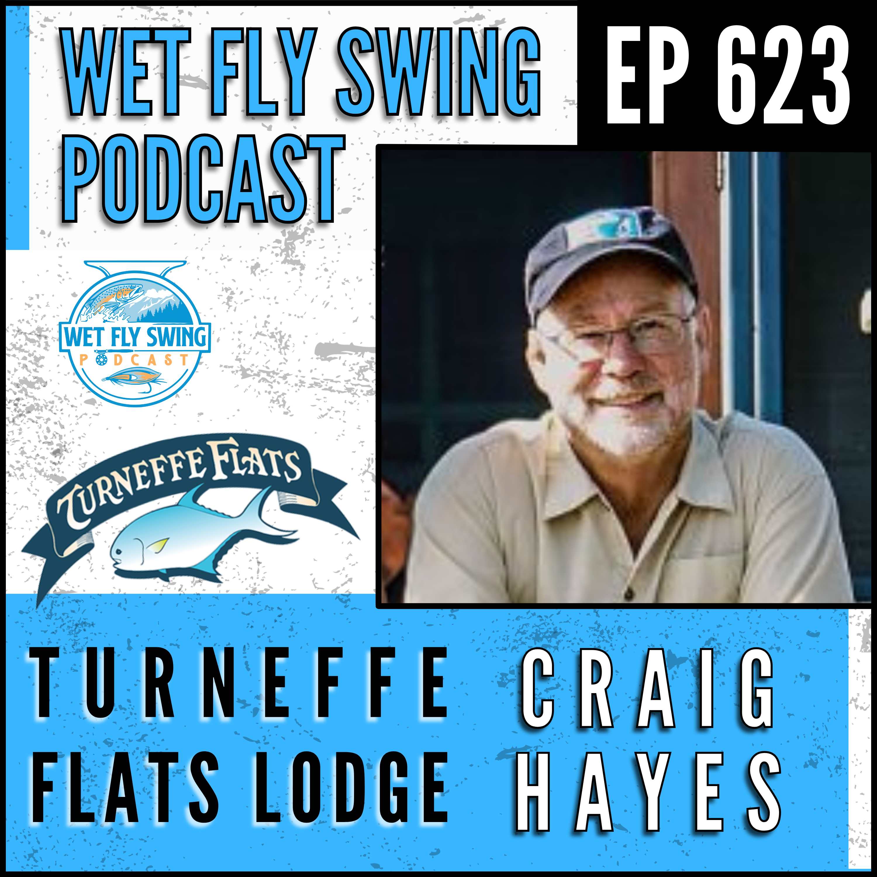 623 | Turneffe Flats Lodge with Craig Hayes - Permit, Tarpon, Bonefish episode artwork