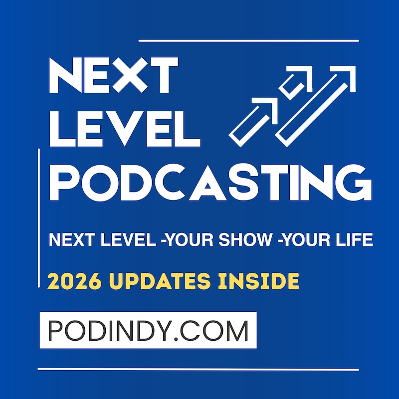 Artwork for podcast "Podcasting: Next Level" from PodINDY.com