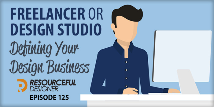 Freelancer or Design Studio: Defining Your Design Businesses - RD125 episode artwork