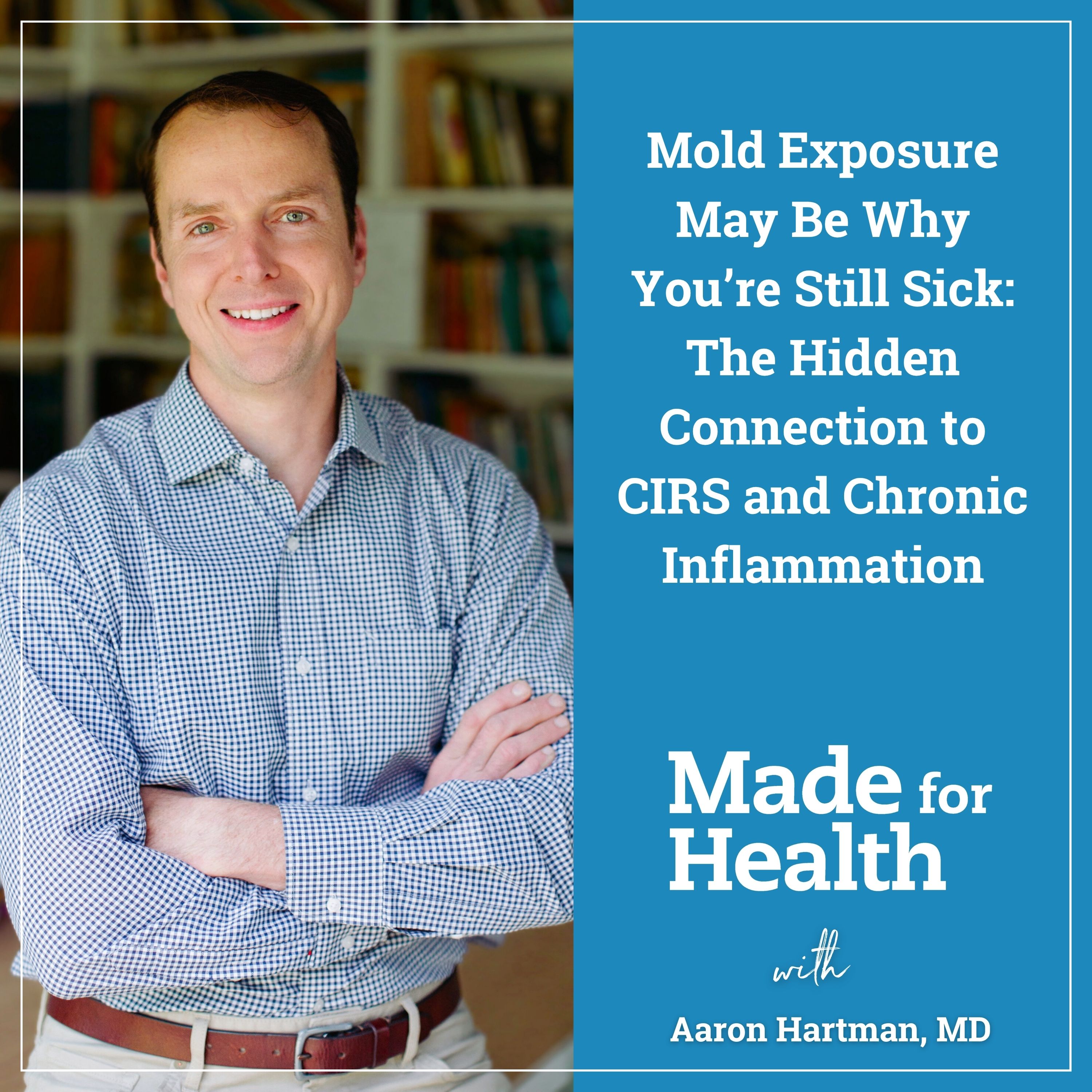 Mold Exposure May Be Why You’re Still Sick: The Hidden Connection to CIRS and Chronic Inflammation episode artwork