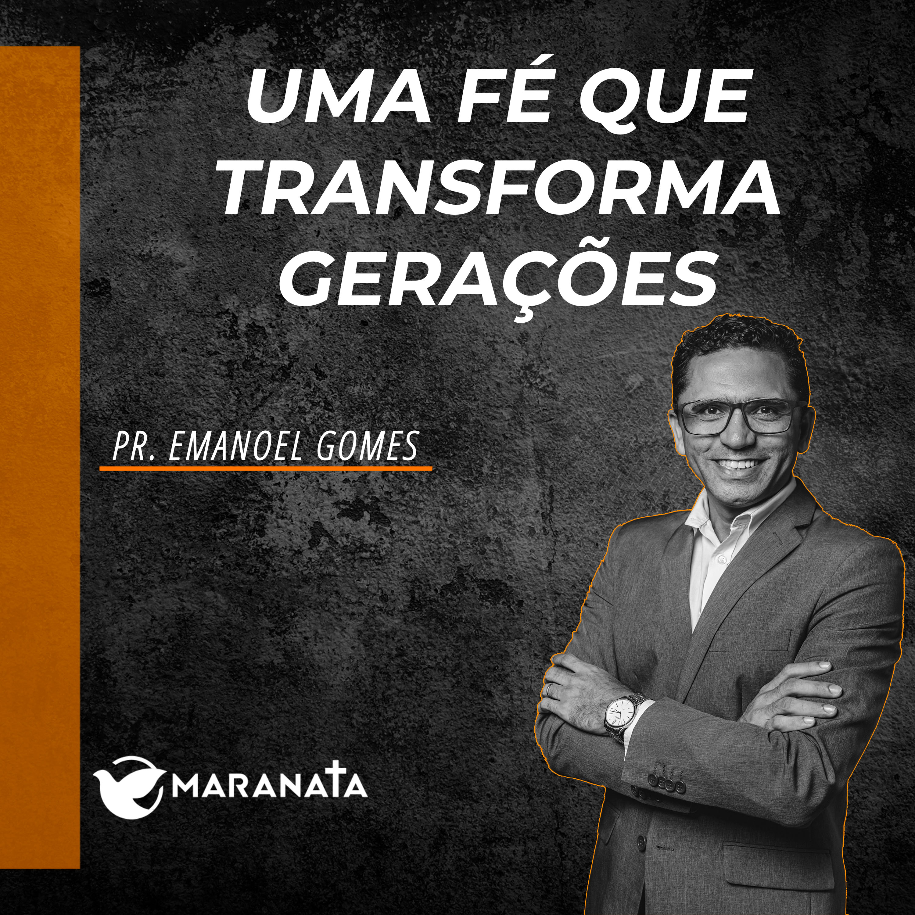 Uma fé que transforma gerações - Pr. Emanoel Gomes