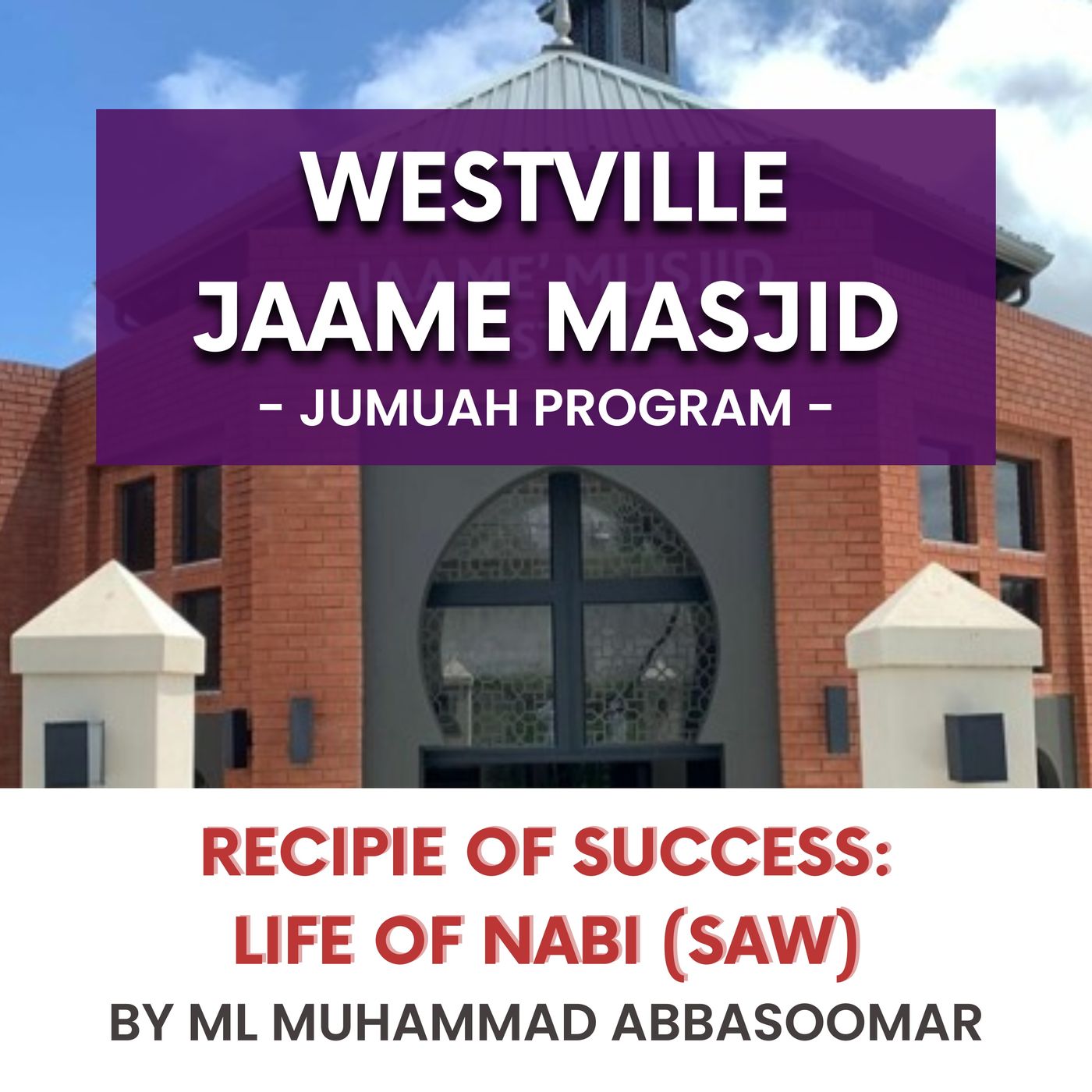 230811_Recipe of success- Life of Nabi (SAW) by ML Muhammad Abbasoomar