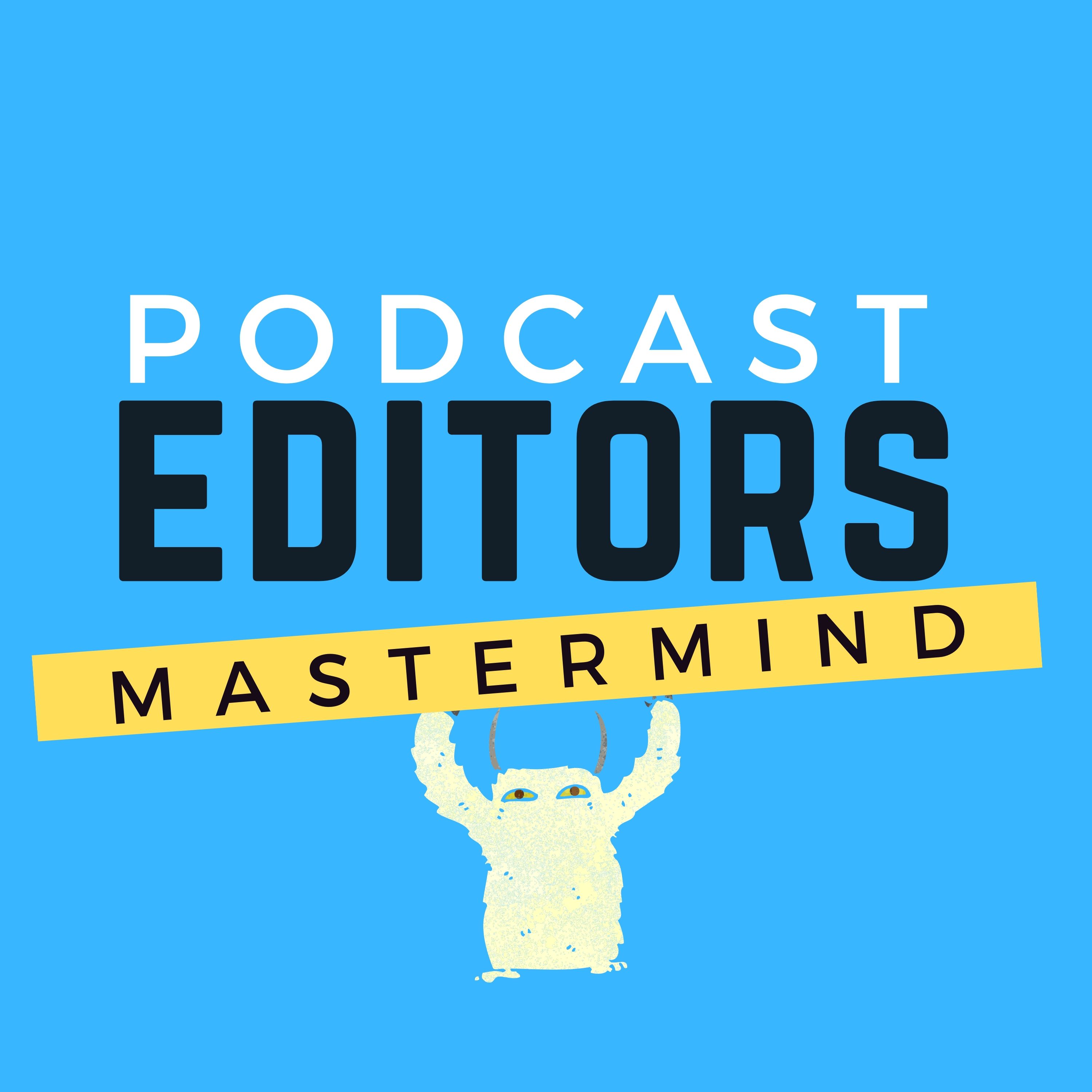 Artwork for podcast Podcast Editors Mastermind