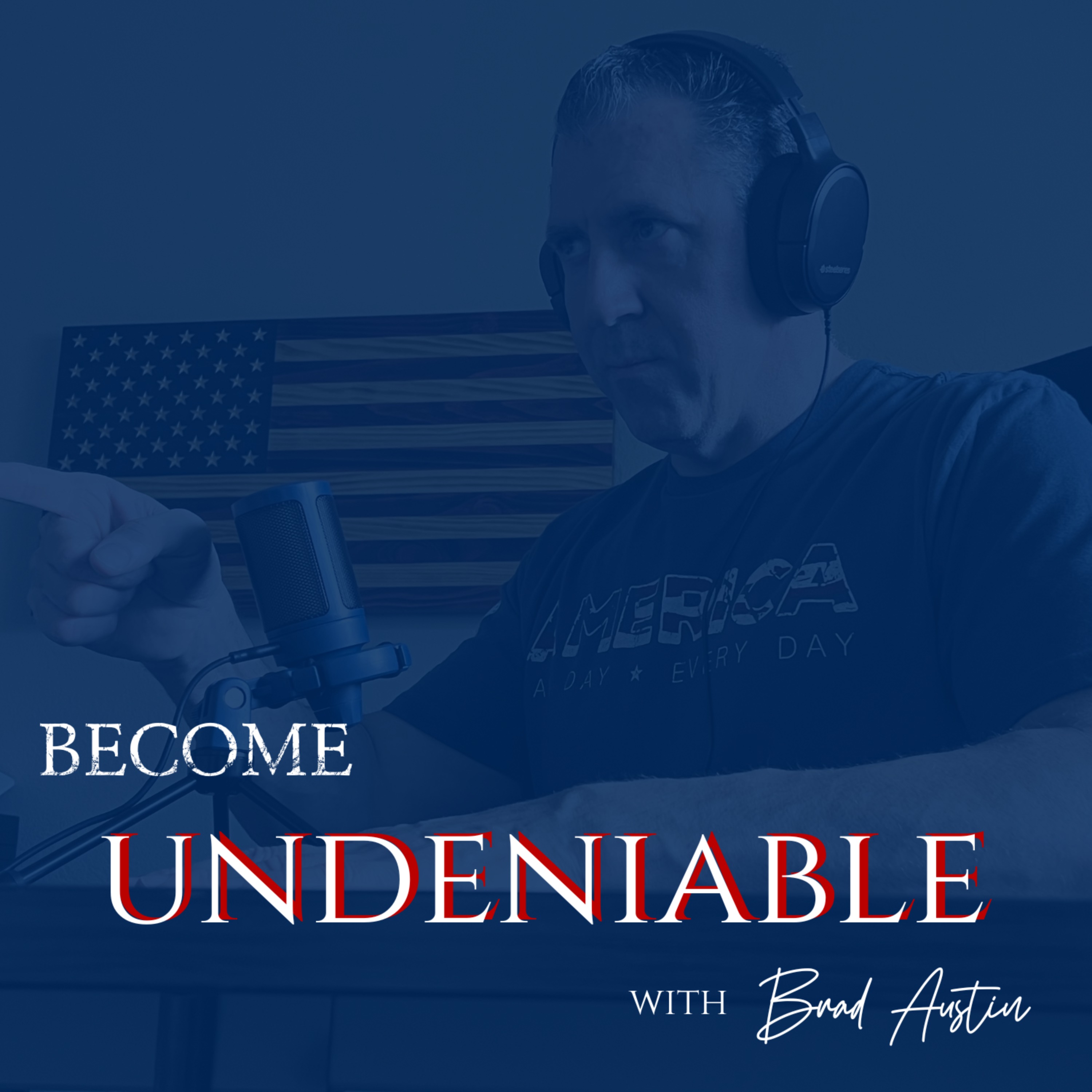 BECOME UNDENIABLE with Brad Austin