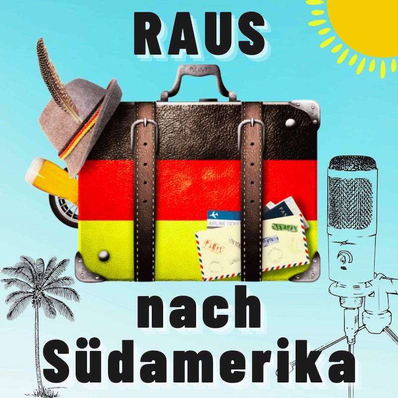 Artwork for podcast RAUS nach Südamerika - Der Reise und Auswanderer Podcast