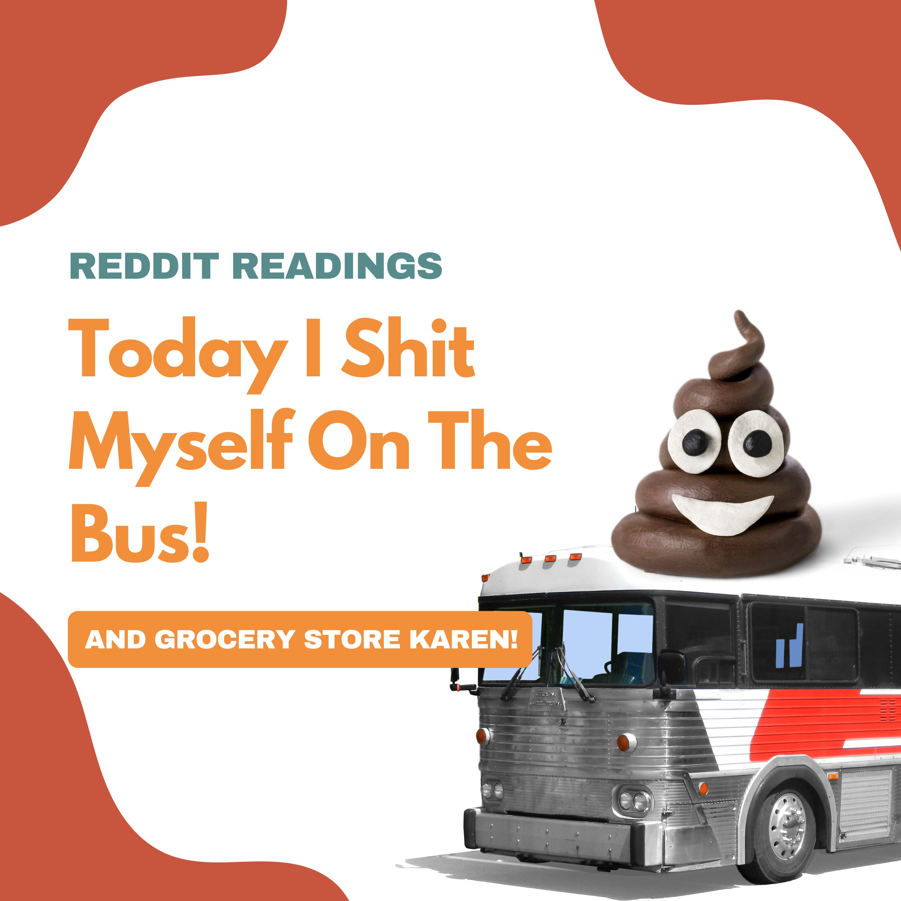 Reddit Readings | Today I Shit Myself On The Bus!