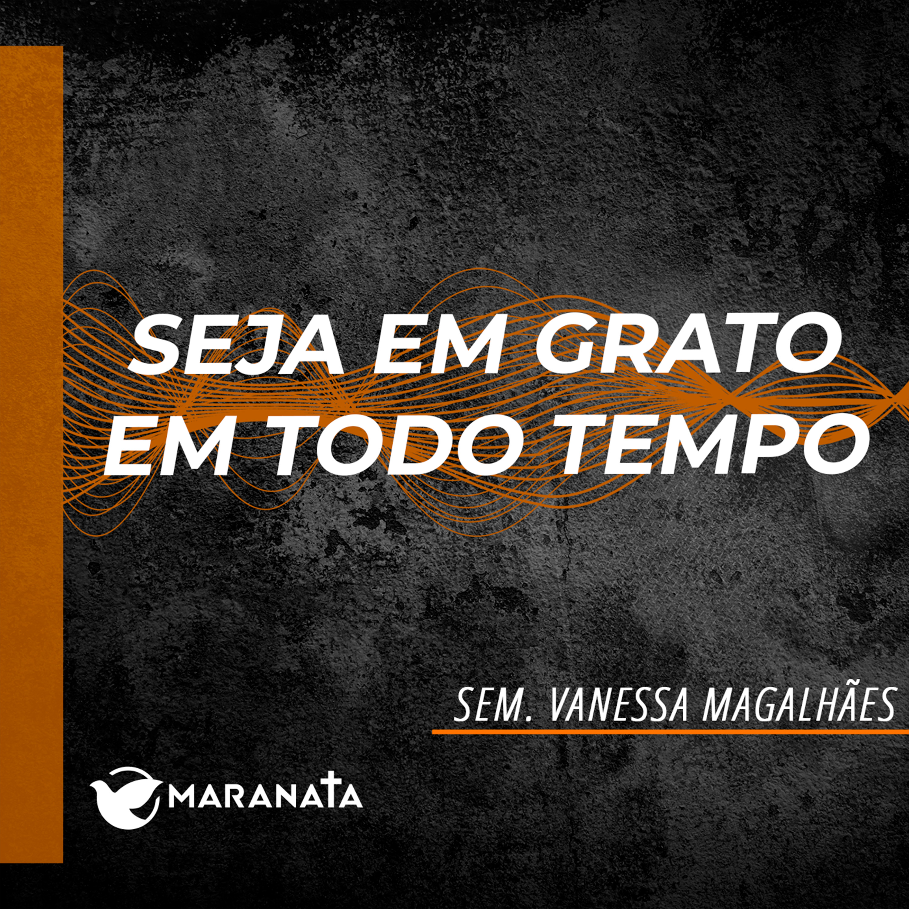 Seja grato em todo tempo - Sem. Vanessa Magalhães episode artwork