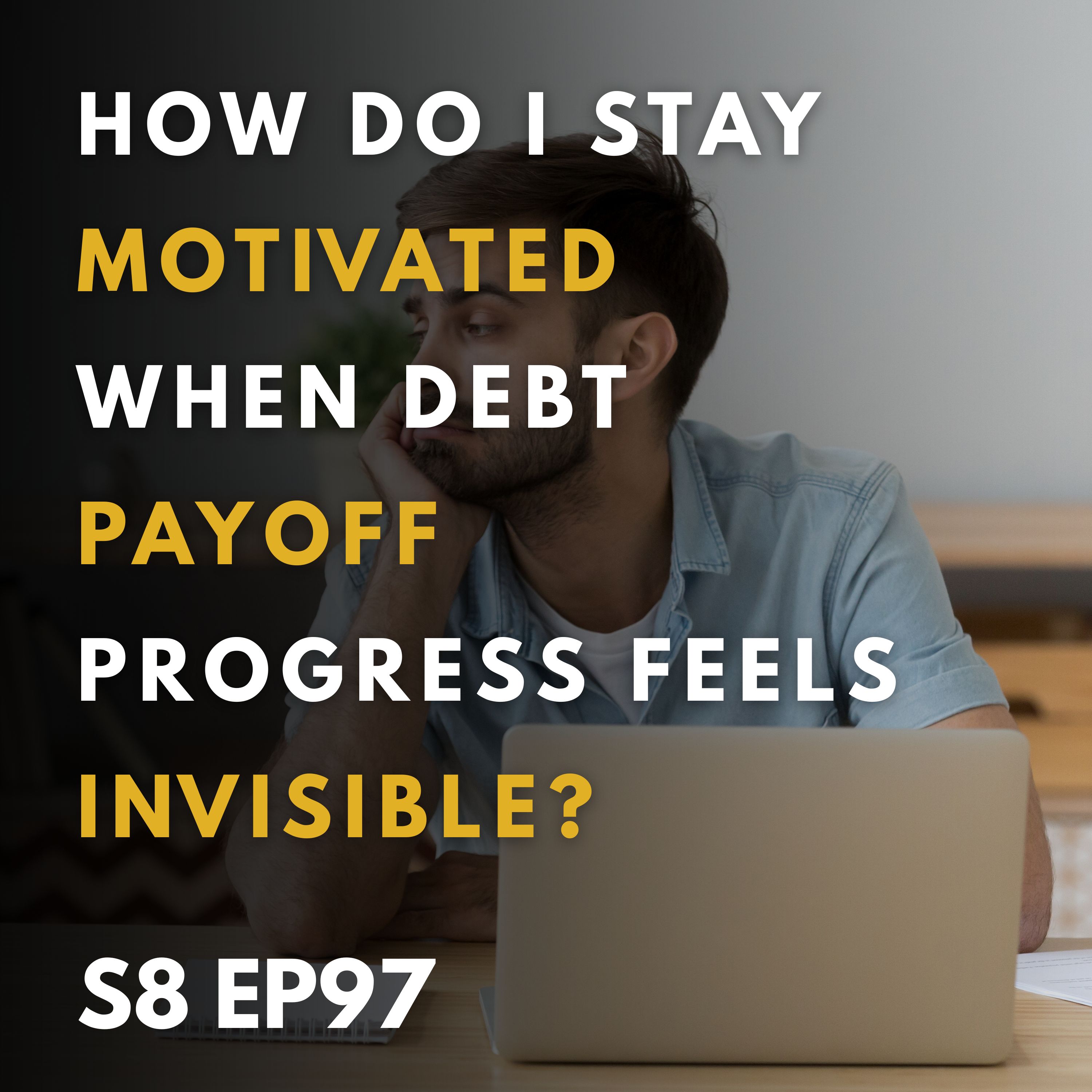 How Do I Stay Motivated When Debt Payoff Progress Feels Invisible?