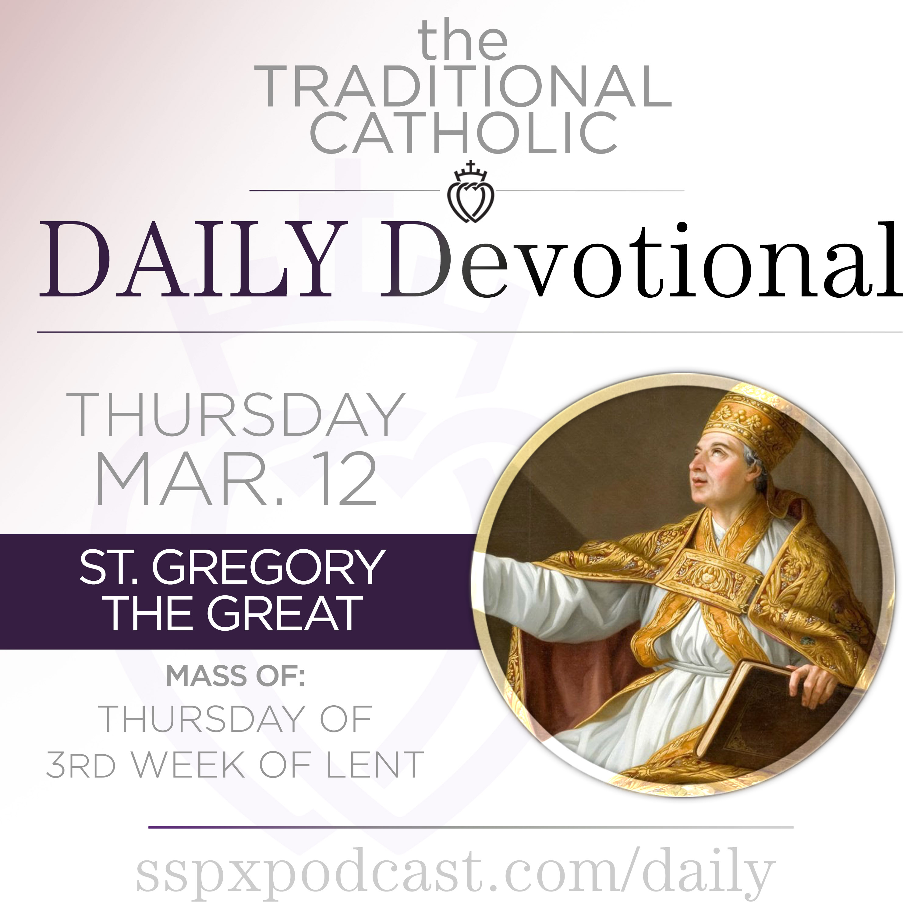 Mar 12 – Thur of 3rd Wk of Lent / S Gregory the Great