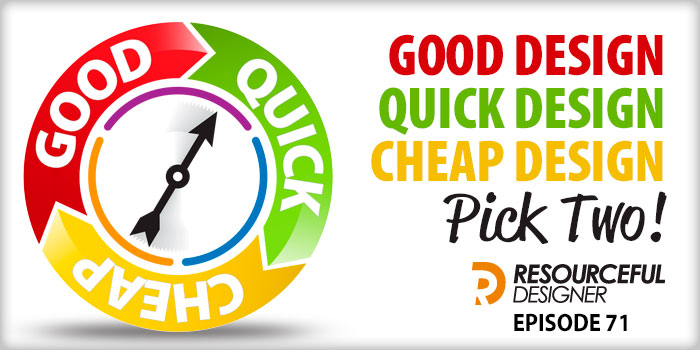 Good Design, Quick Design, Cheap Design. Pick two! - RD071 episode artwork