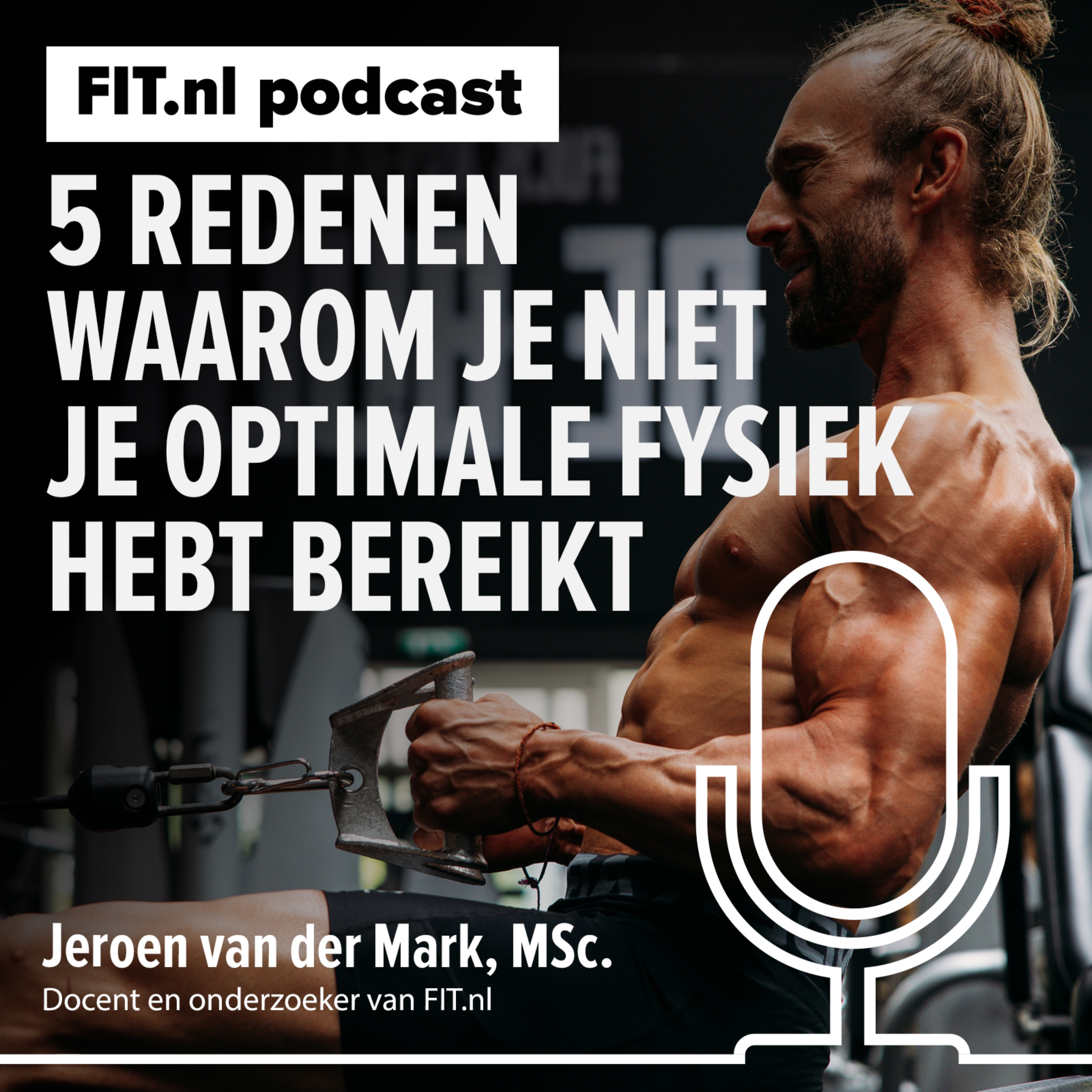 #293: 5 redenen waarom je niet je optimale fysiek hebt bereikt