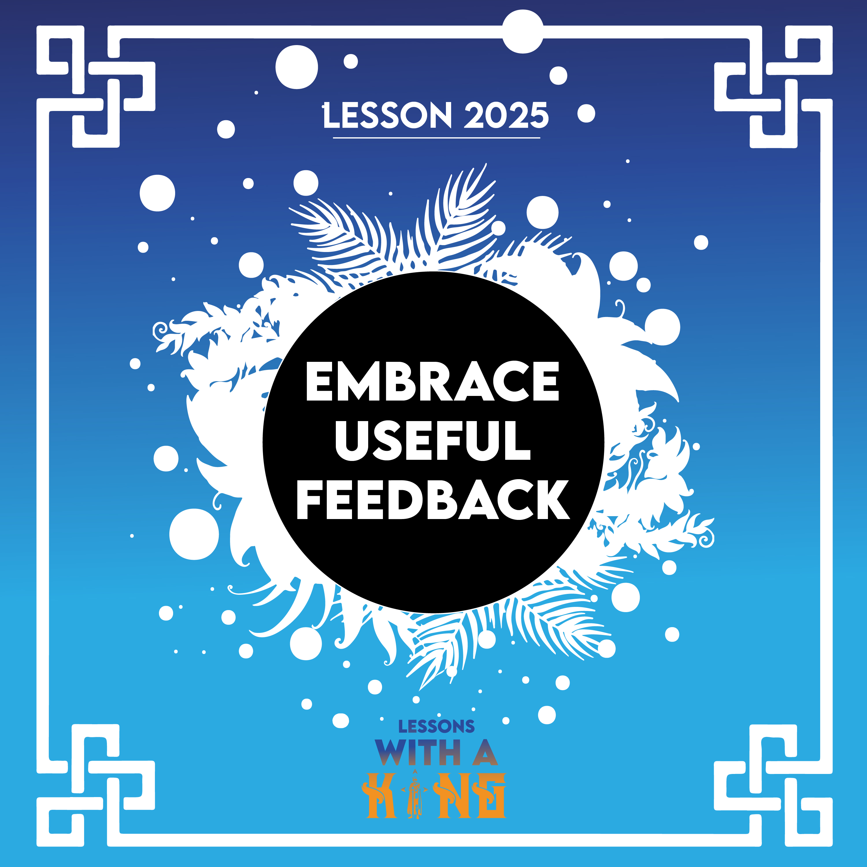 Lesson 2025: Embrace Useful Feedback episode artwork