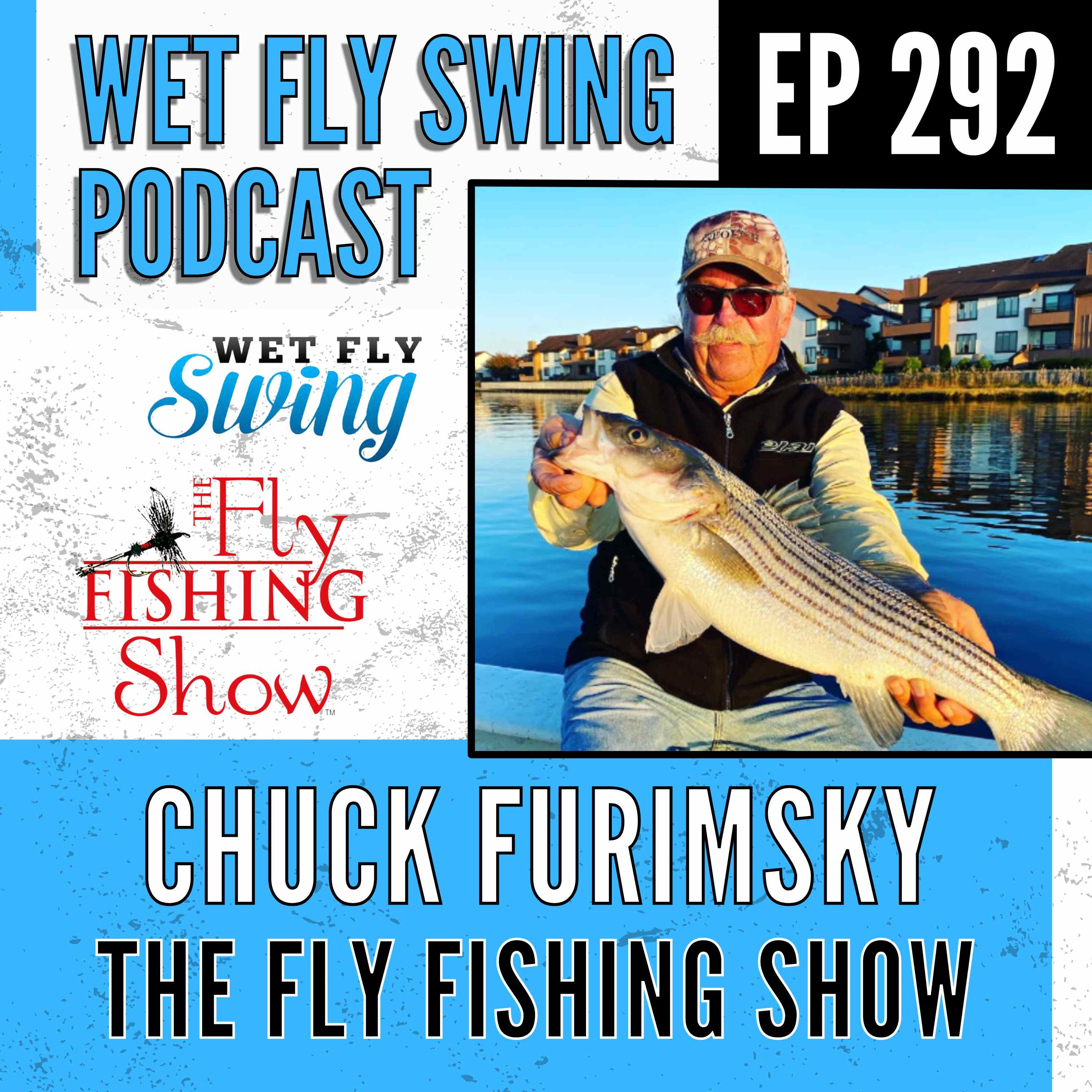 WFS 292 - Largest Fly Fishing Show in the World with Chuck Furimsky episode artwork