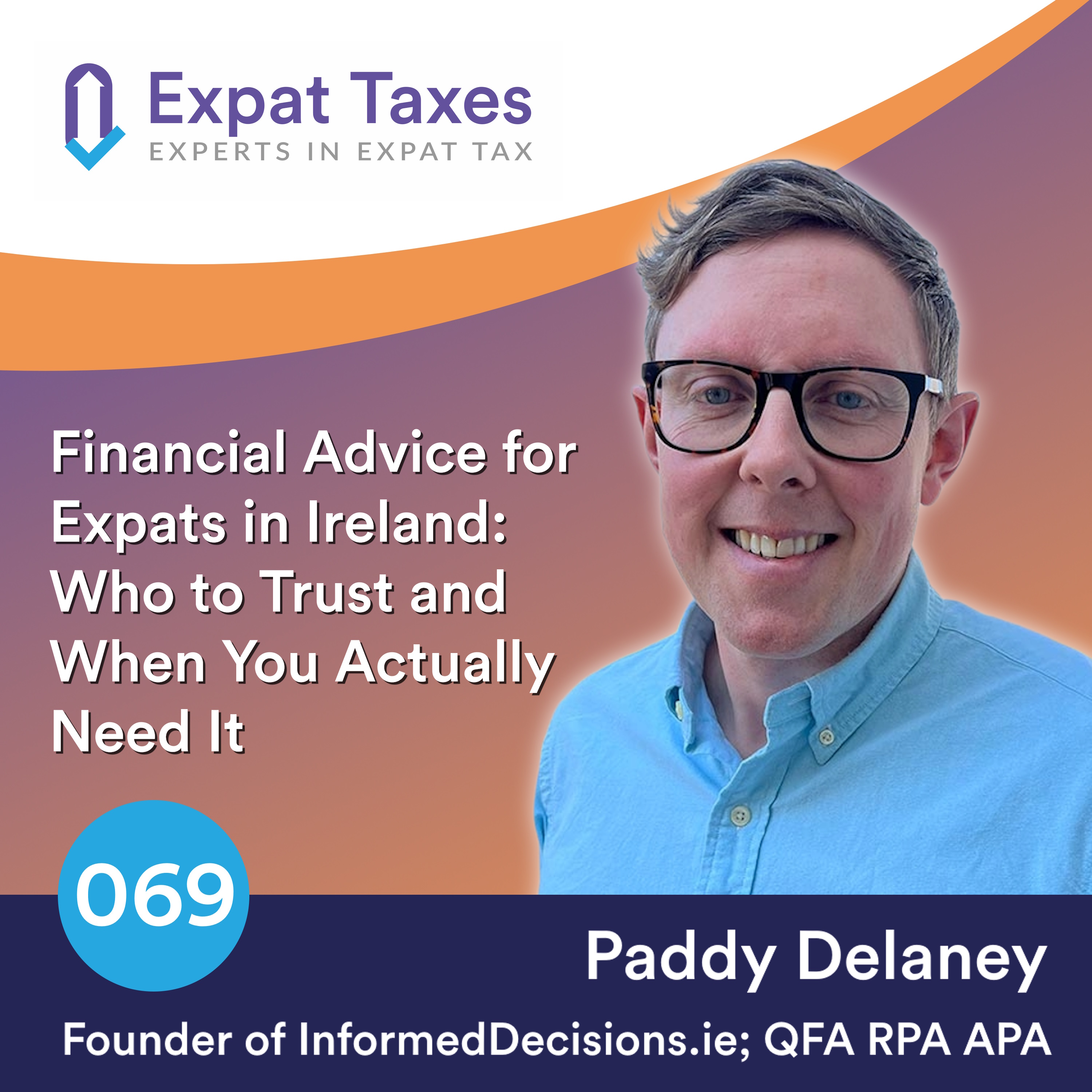 Financial Advice for Expats in Ireland: Who to Trust and When You Actually Need It with Paddy Delaney (Part 1)