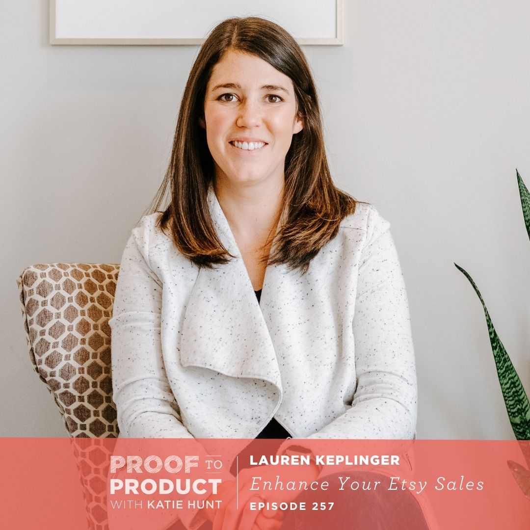 257 | Enhance Your Etsy Sales with Lauren Keplinger