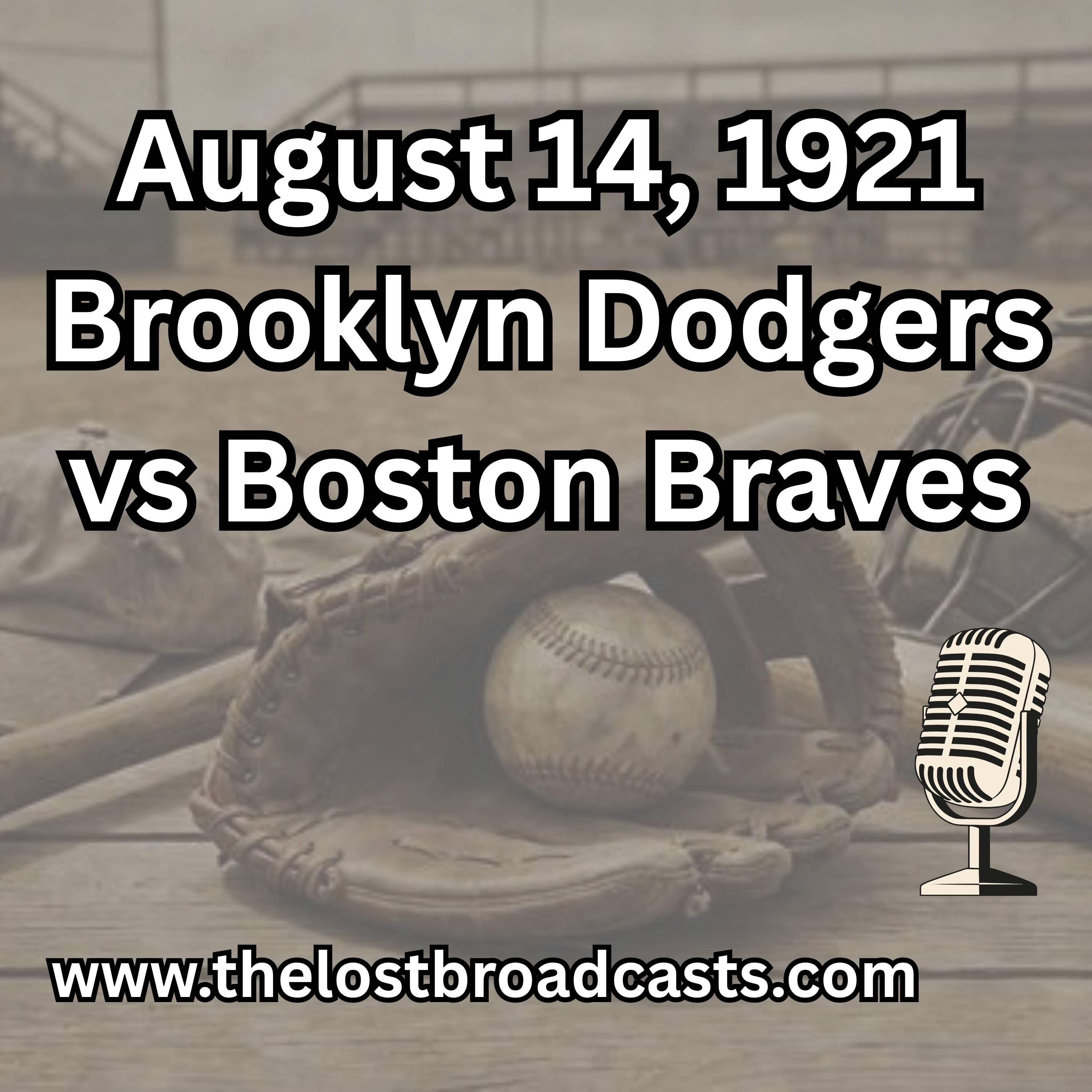 August 14, 1921 Brooklyn Dodgers vs Boston Braves