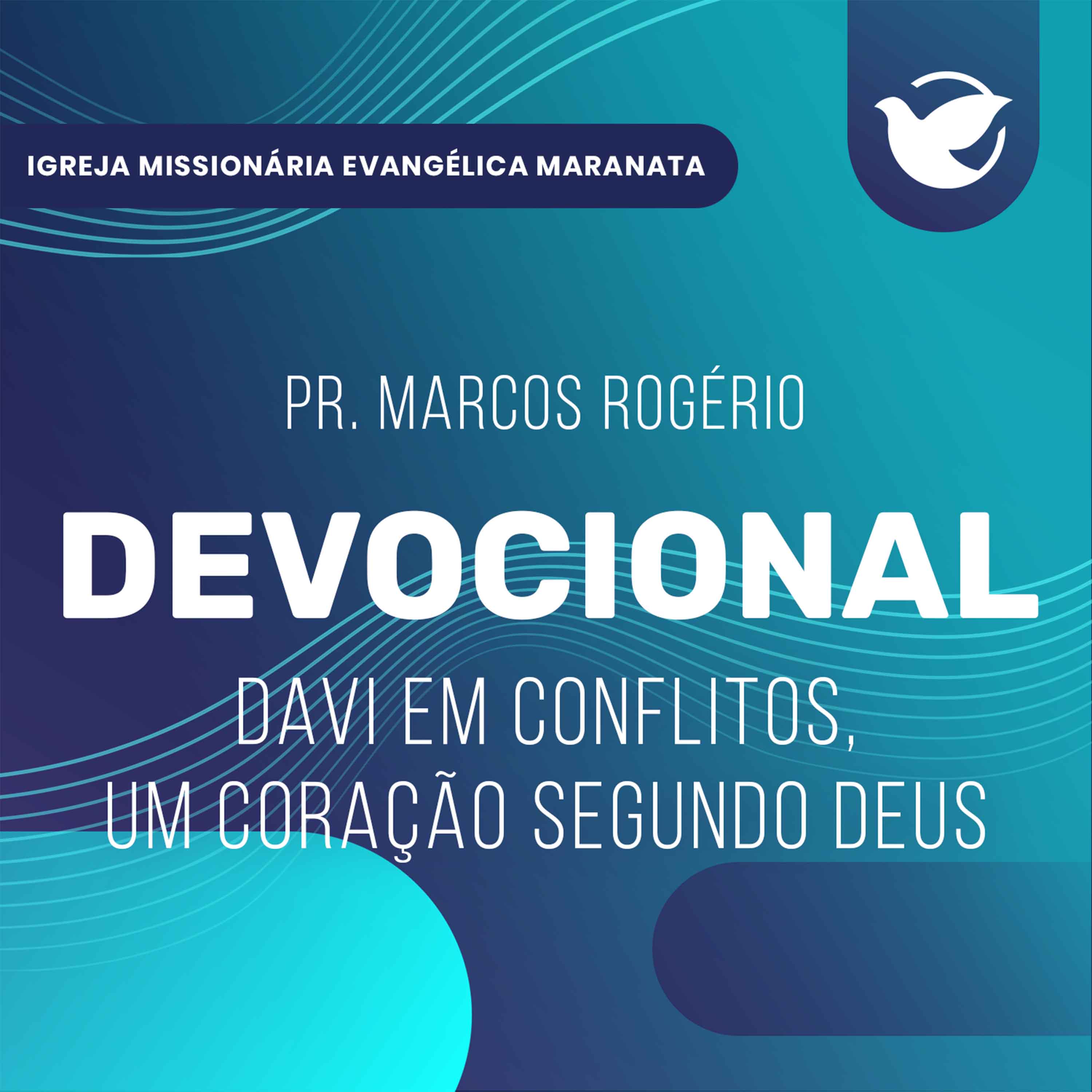 Davi em conflitos, um coração segundo Deus - Pr. Marcos Rogério episode artwork