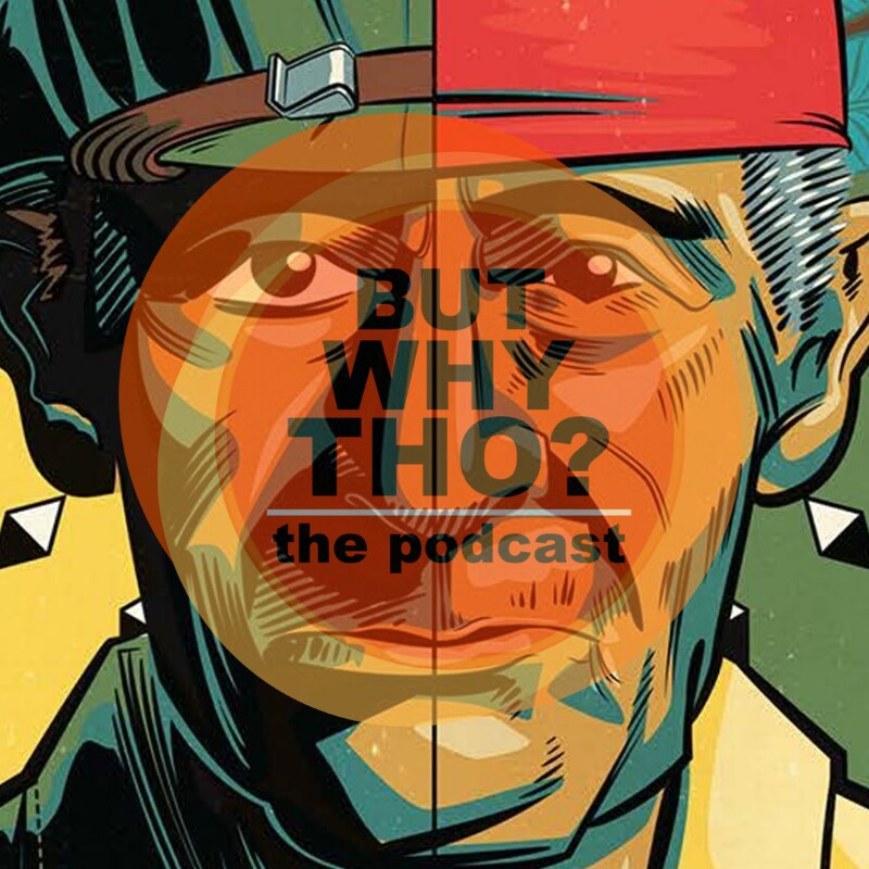Artwork for podcast But Why Tho?