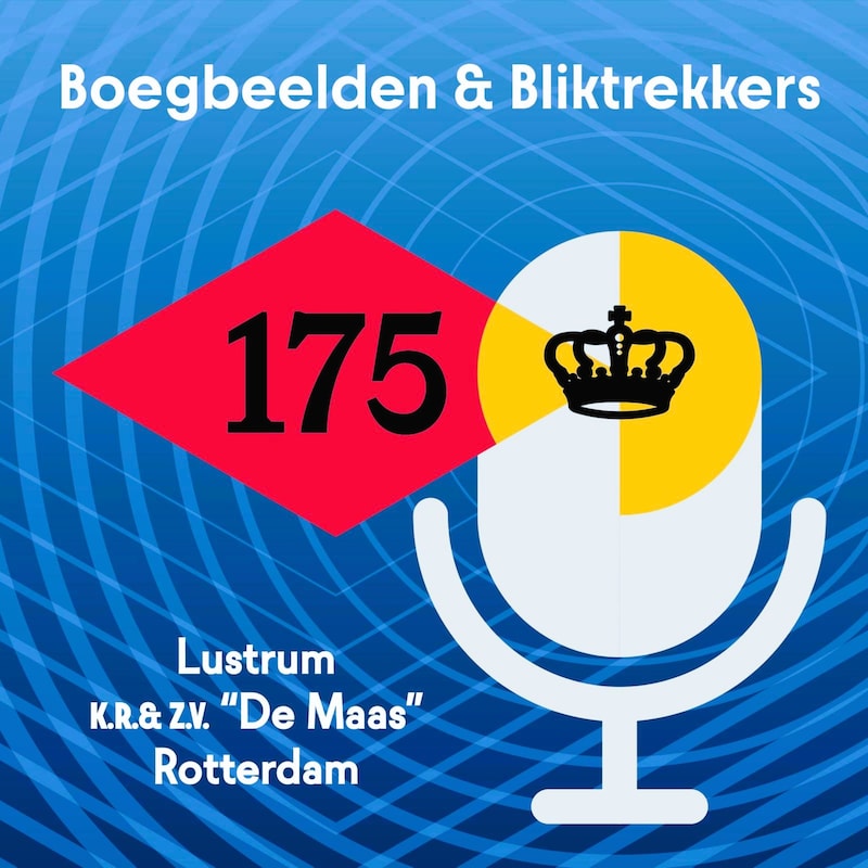 Artwork for podcast BOEGBEELDEN & BLIKTREKKERS - 175 JAAR KR&ZV De Maas
