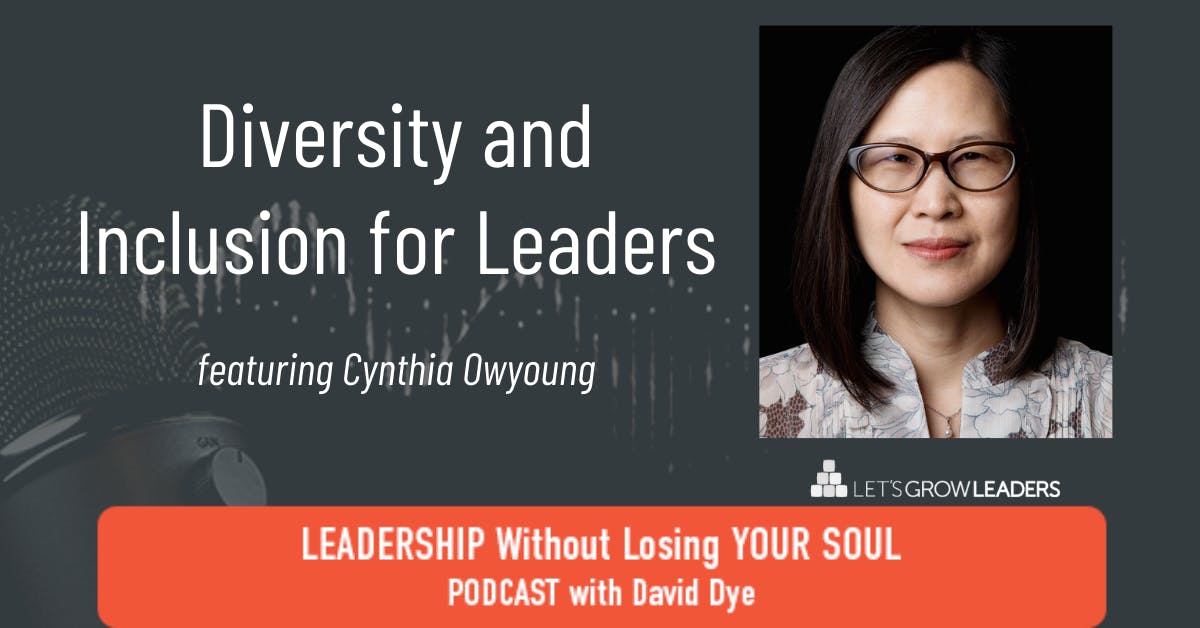 Diversity and Inclusion for Leaders with Cynthia Owyoung
