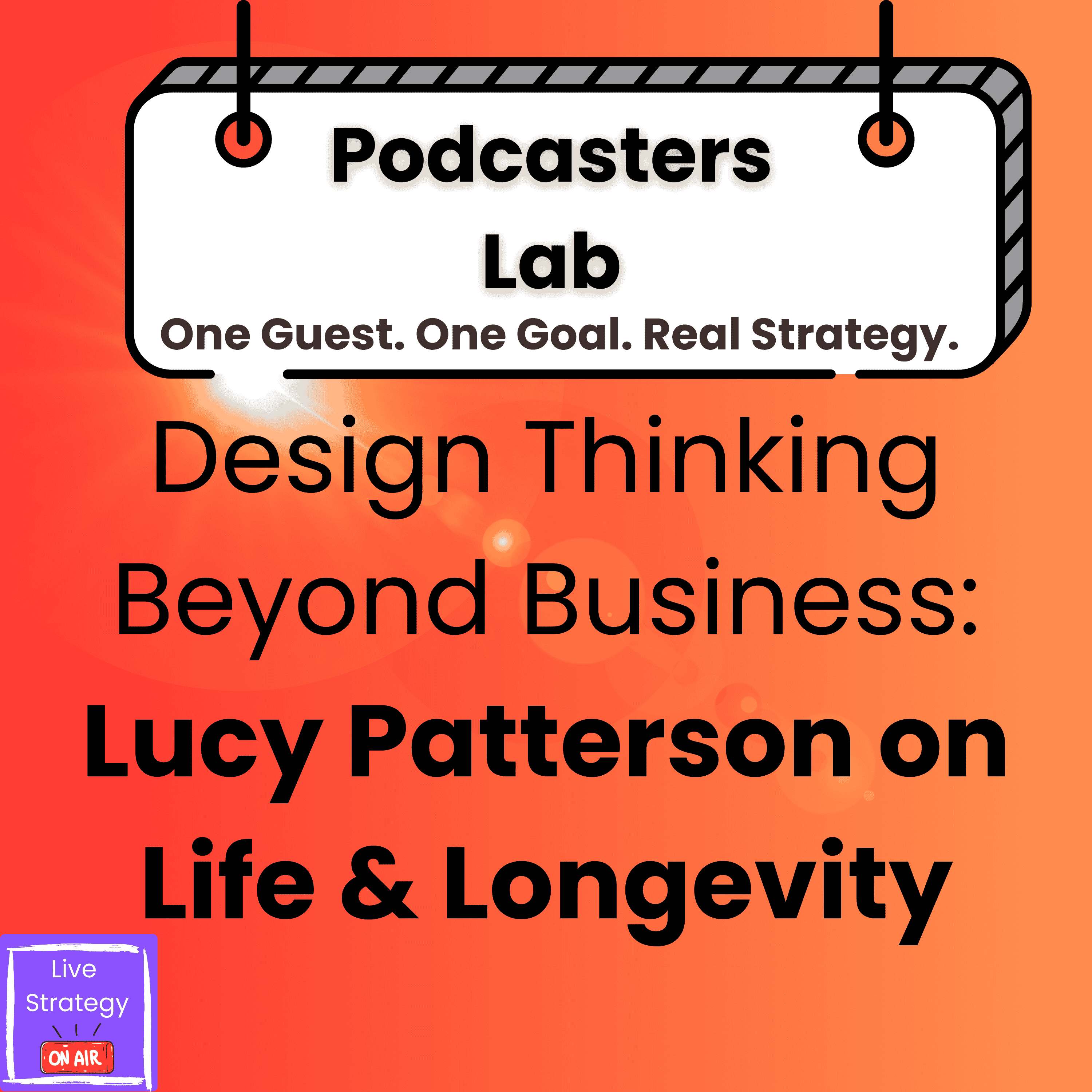 Design Thinking Beyond Business: Lucy Patterson on Life & Longevity