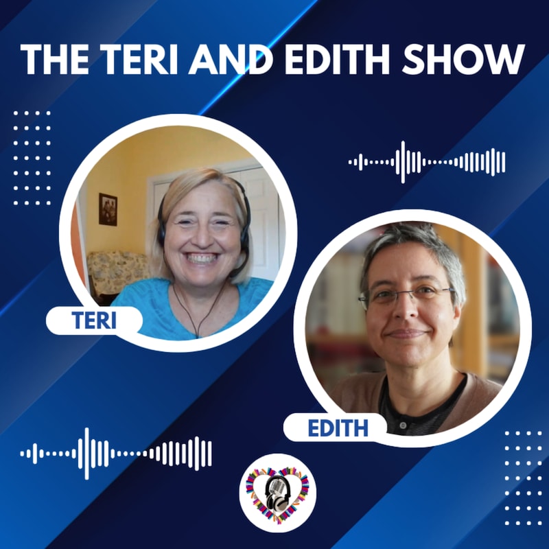 Artwork for podcast The Teri and Edith Show